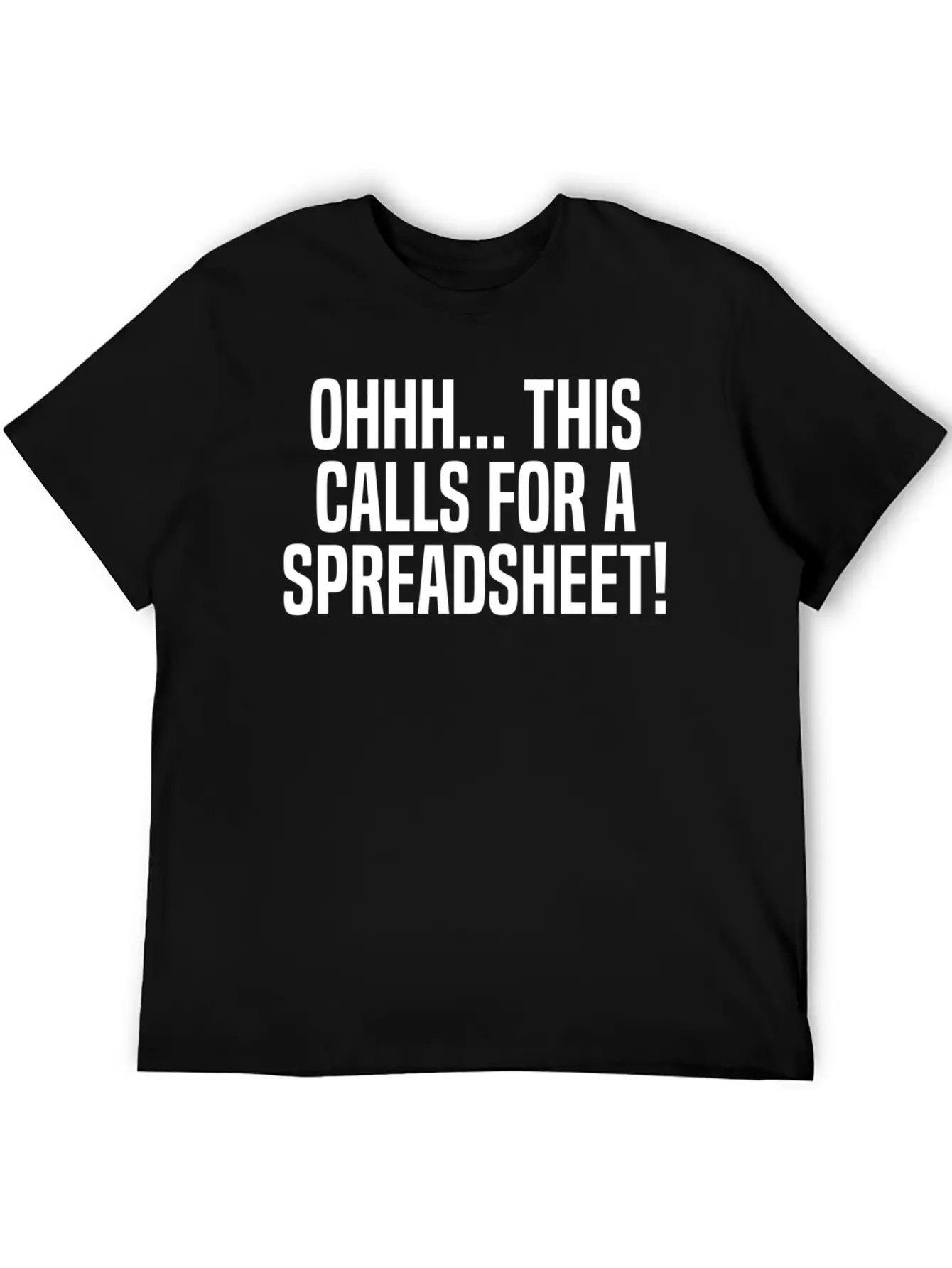 Ohhh This Calls For A Spreadsheet Actuarial Analys Stylish Everyday T-Shirt – Unisex Basic Cotton Tee