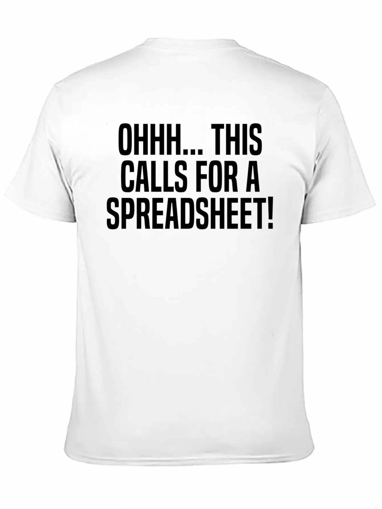 Ohhh This Calls For A Spreadsheet Actuarial Analys Stylish Everyday T-Shirt – Unisex Basic Cotton Tee