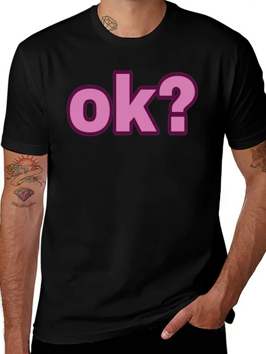 Ok Are You Alright Unisex Casual T-Shirt – Clean Design For Daily Comfort