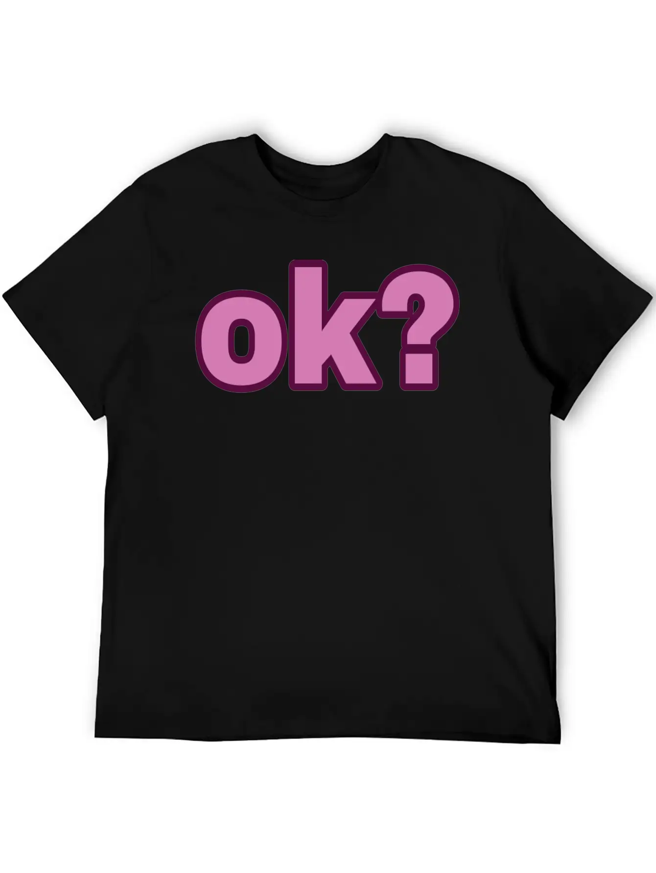 Ok Are You Alright Unisex Casual T-Shirt – Clean Design For Daily Comfort