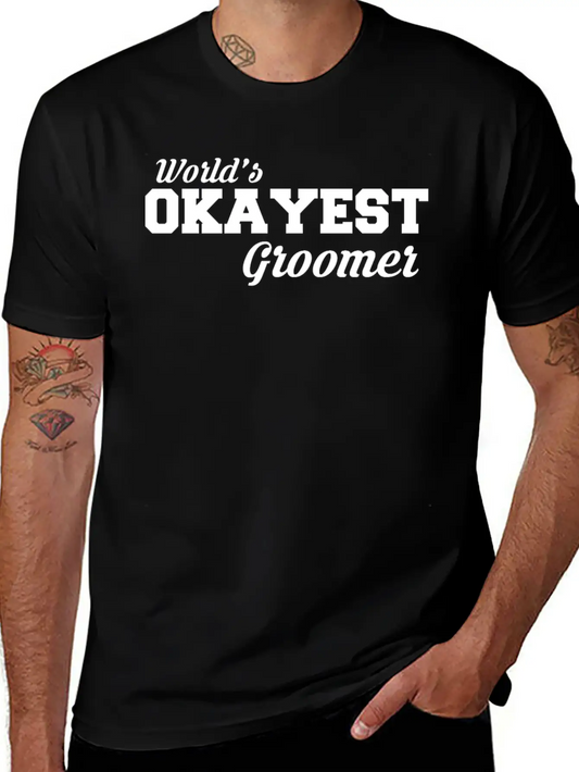 Okayest Groomer Amazing T Shirt Design Unisex Casual T-Shirt – Clean Design For Daily Comfort