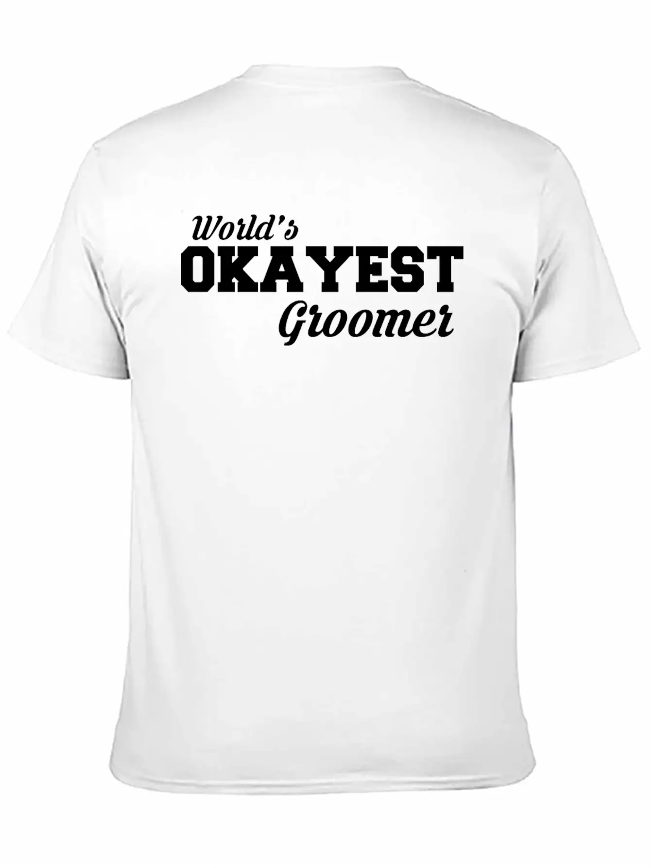 Okayest Groomer Amazing T Shirt Design Unisex Casual T-Shirt – Clean Design For Daily Comfort