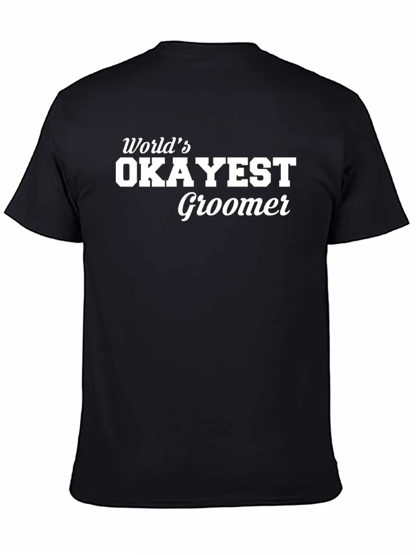Okayest Groomer Amazing T Shirt Design Unisex Casual T-Shirt – Clean Design For Daily Comfort