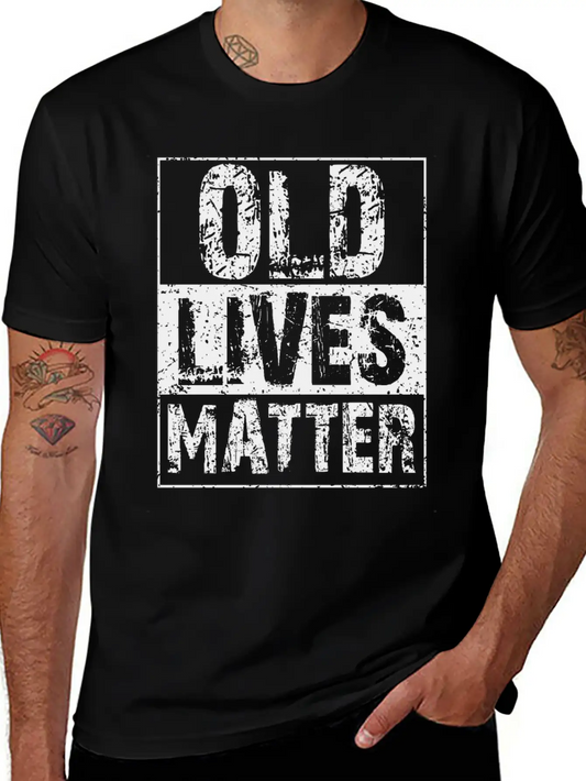 Old Lives Matter - Birthday Saying 40th 50th 60th Basic Graphic T-Shirt – Daily Comfort In Soft Cotton