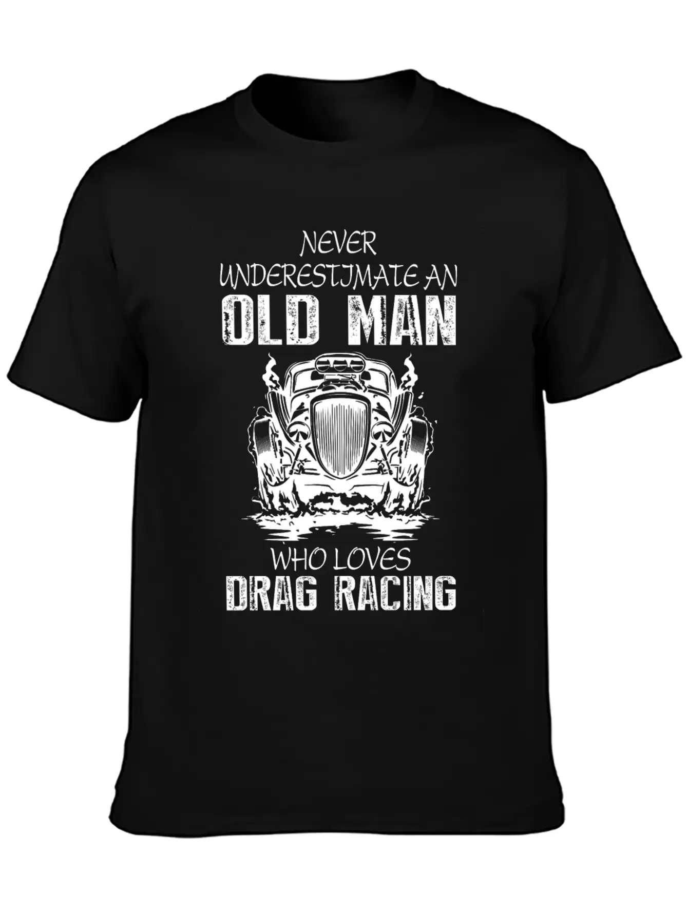 Old Man Who Loves Drag Racing T Shirt Stylish Everyday T-Shirt – Unisex Basic Cotton Tee