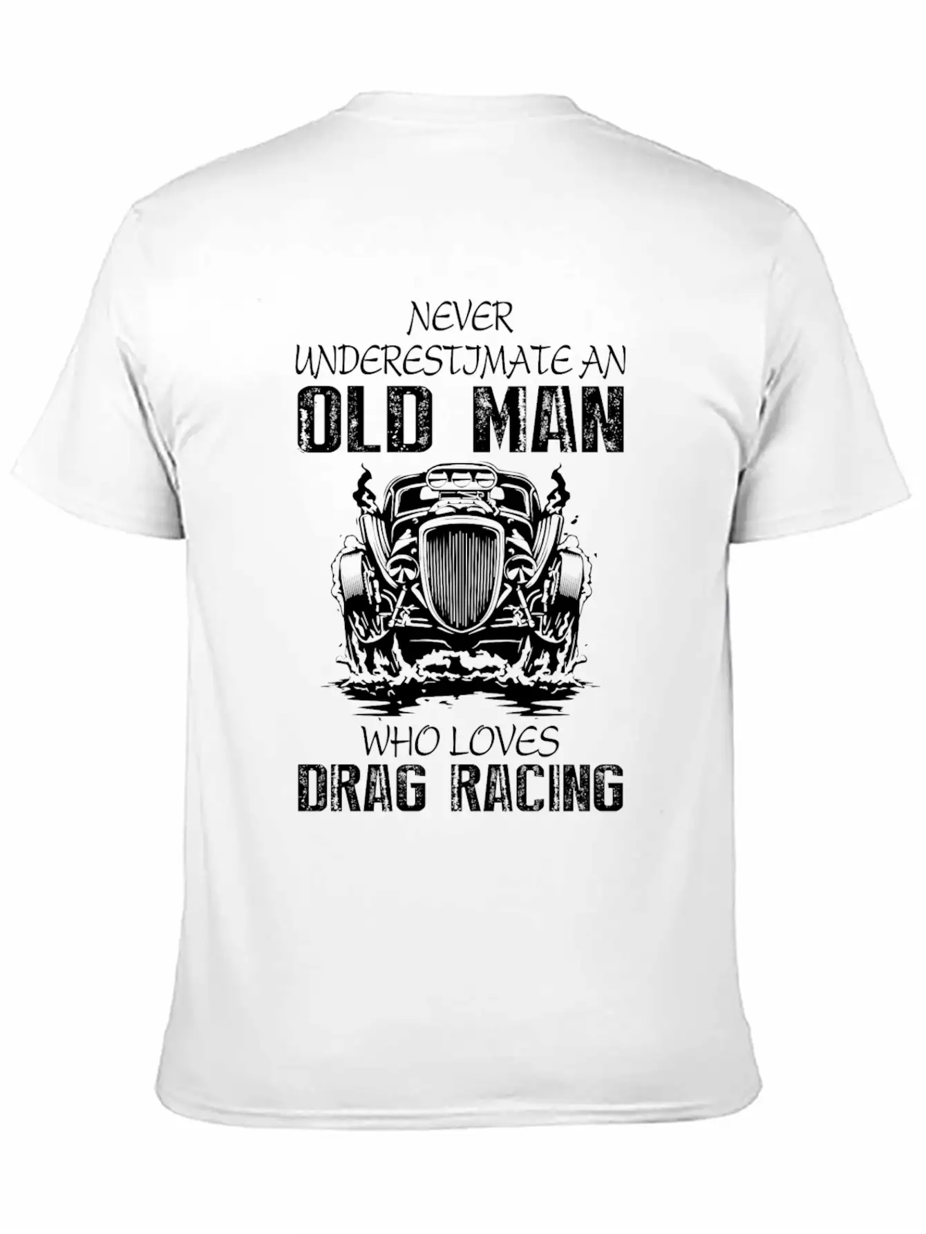 Old Man Who Loves Drag Racing T Shirt Stylish Everyday T-Shirt – Unisex Basic Cotton Tee