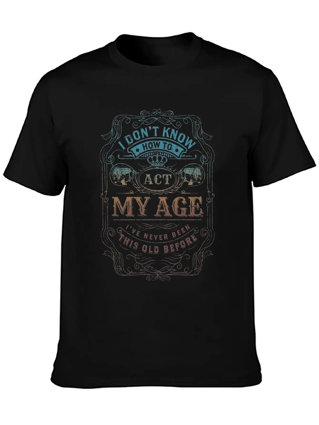 Old People Funny Acting Your Age Funny Act My Age Classic Fit Graphic Tee For Daily Comfort – Unisex Cotton Shirt