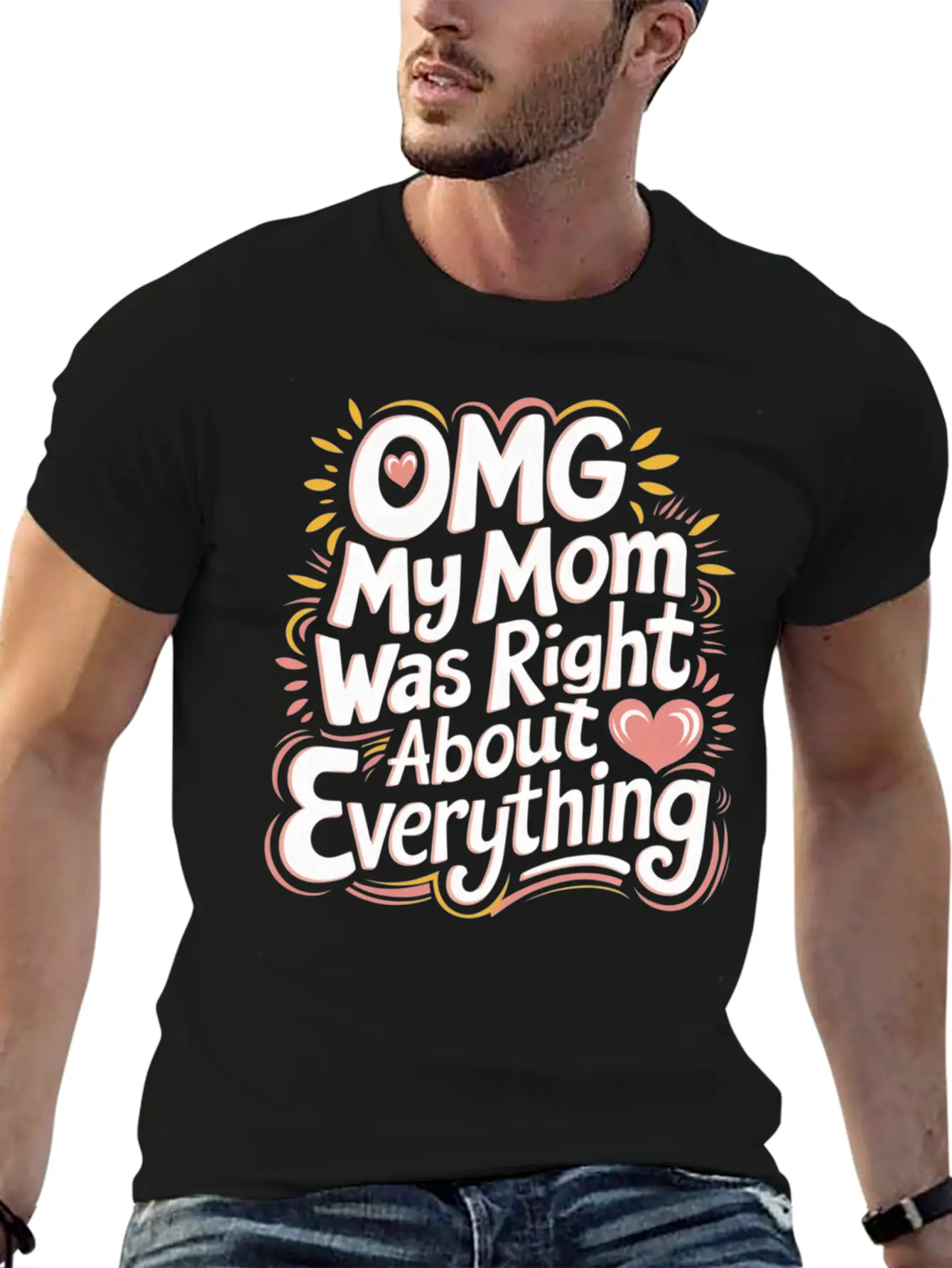 OMG My Mom Was Right About Everything 11 Essential Cotton Tee For Daily Outfits – Unisex Style