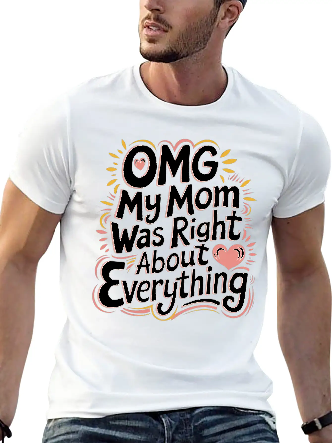 OMG My Mom Was Right About Everything 11 Essential Cotton Tee For Daily Outfits – Unisex Style