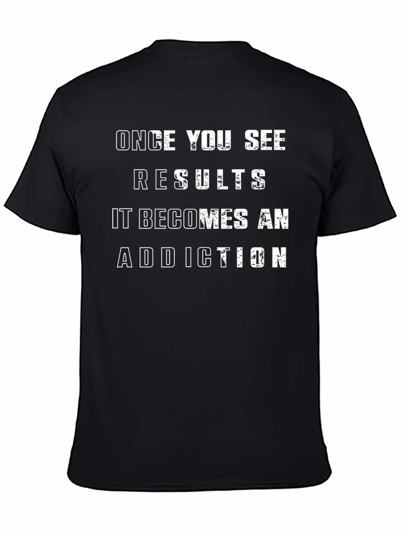 Once You See Results It Becomes An Addiction Desig Classic Fit Graphic Tee For Daily Comfort – Unisex Cotton Shirt