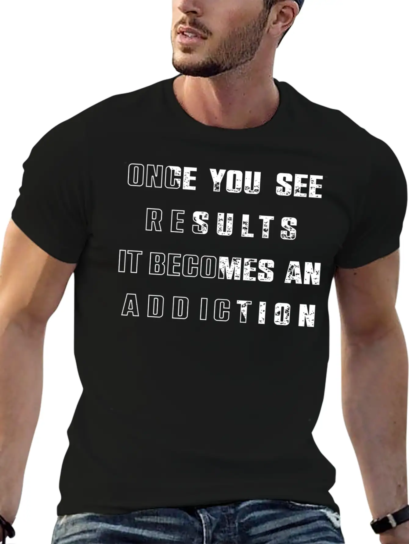 Once You See Results It Becomes An Addiction Desig Classic Fit Graphic Tee For Daily Comfort – Unisex Cotton Shirt