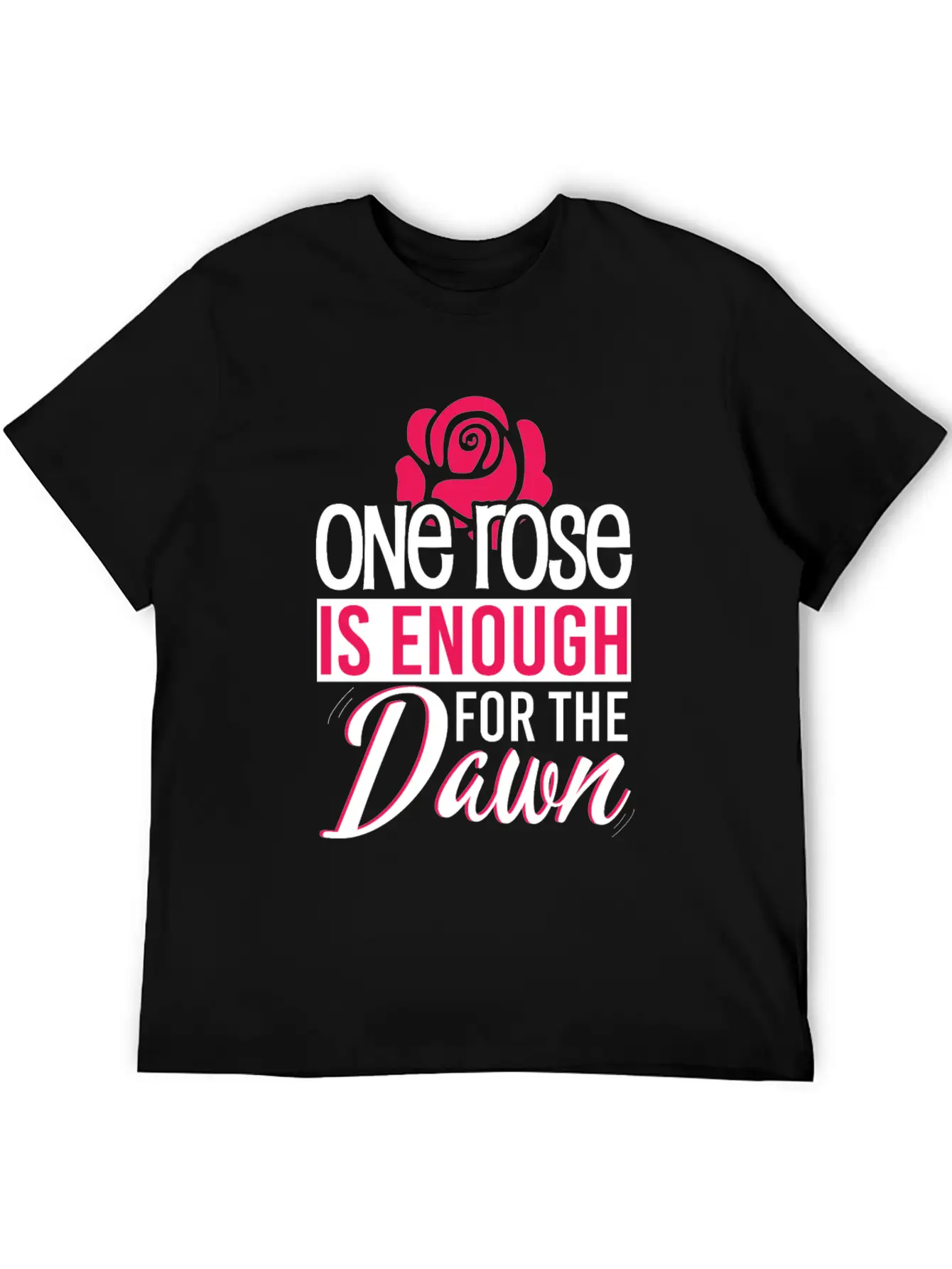 One Rose Is Enough For The Dawn Rose Lover Essential Cotton Tee For Daily Outfits – Unisex Style