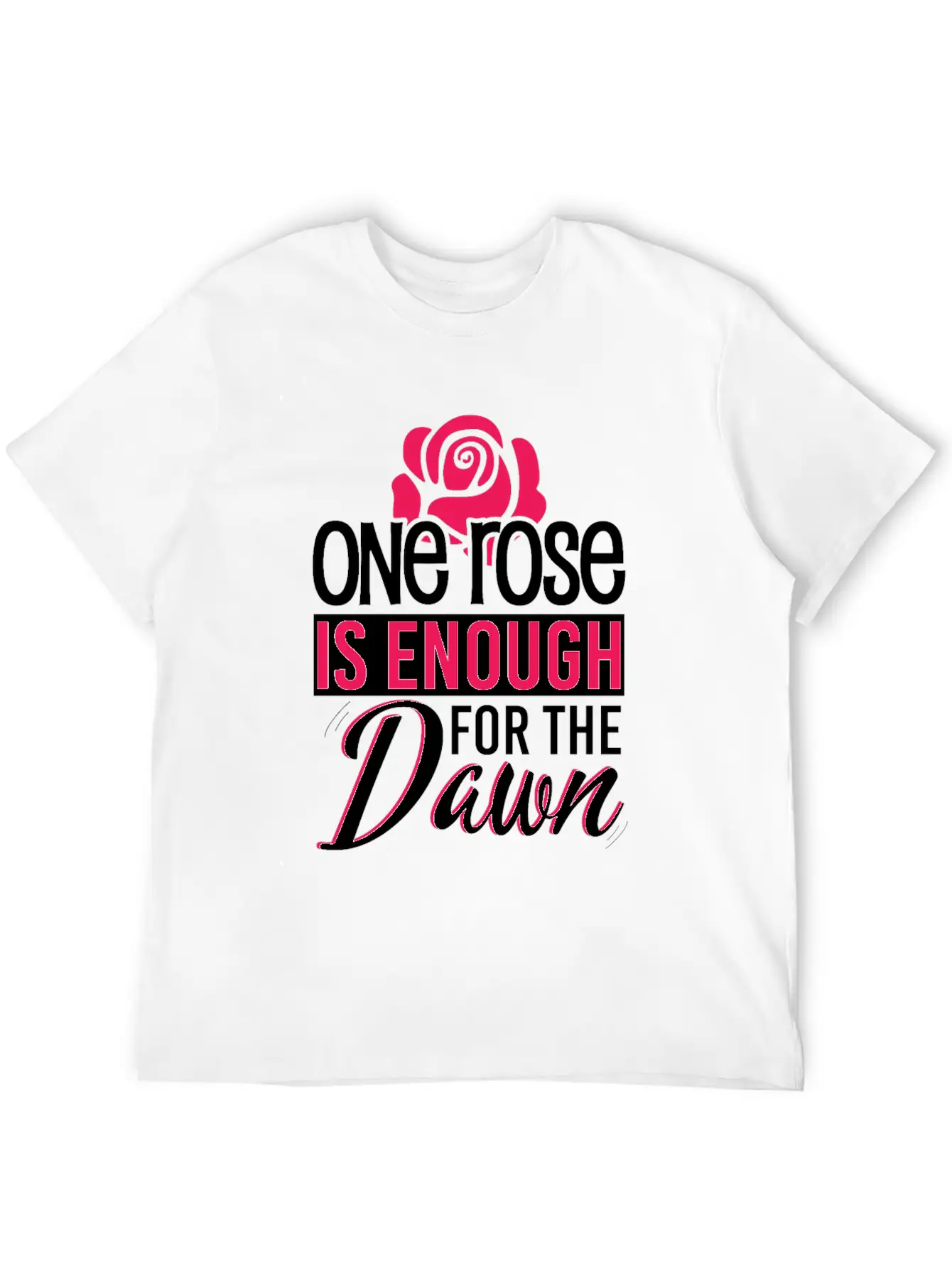 One Rose Is Enough For The Dawn Rose Lover Essential Cotton Tee For Daily Outfits – Unisex Style