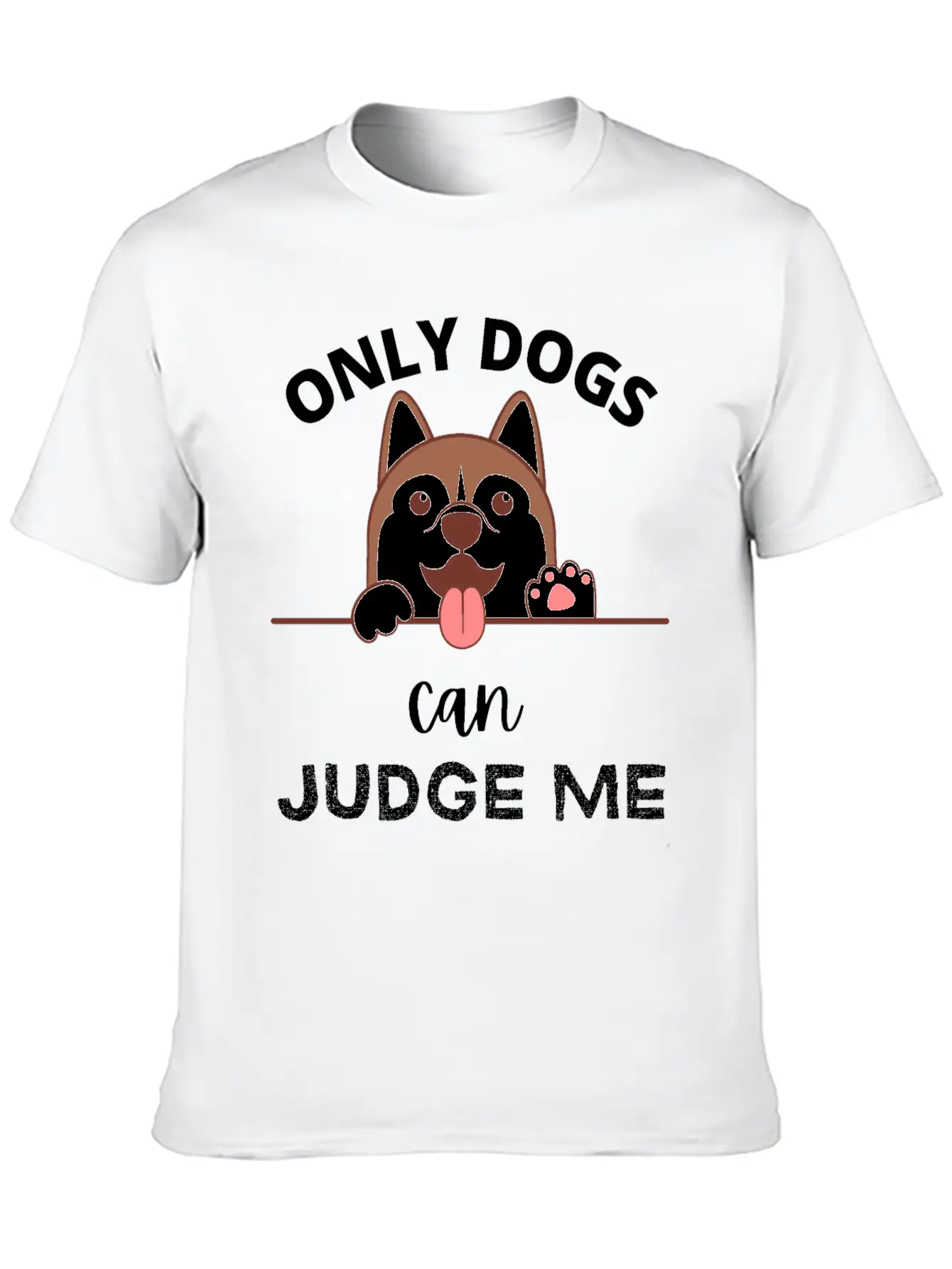 Only Dogs Can Judge Me - Dogs Lovers - Pets Lover Soft Cotton Short Sleeve Tee – Unisex Wardrobe Staple