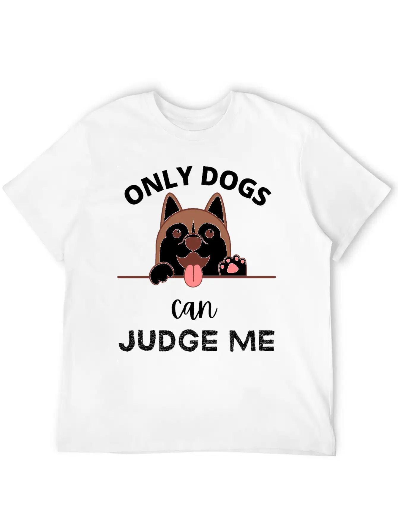 Only Dogs Can Judge Me - Dogs Lovers - Pets Lover Soft Cotton Short Sleeve Tee – Unisex Wardrobe Staple