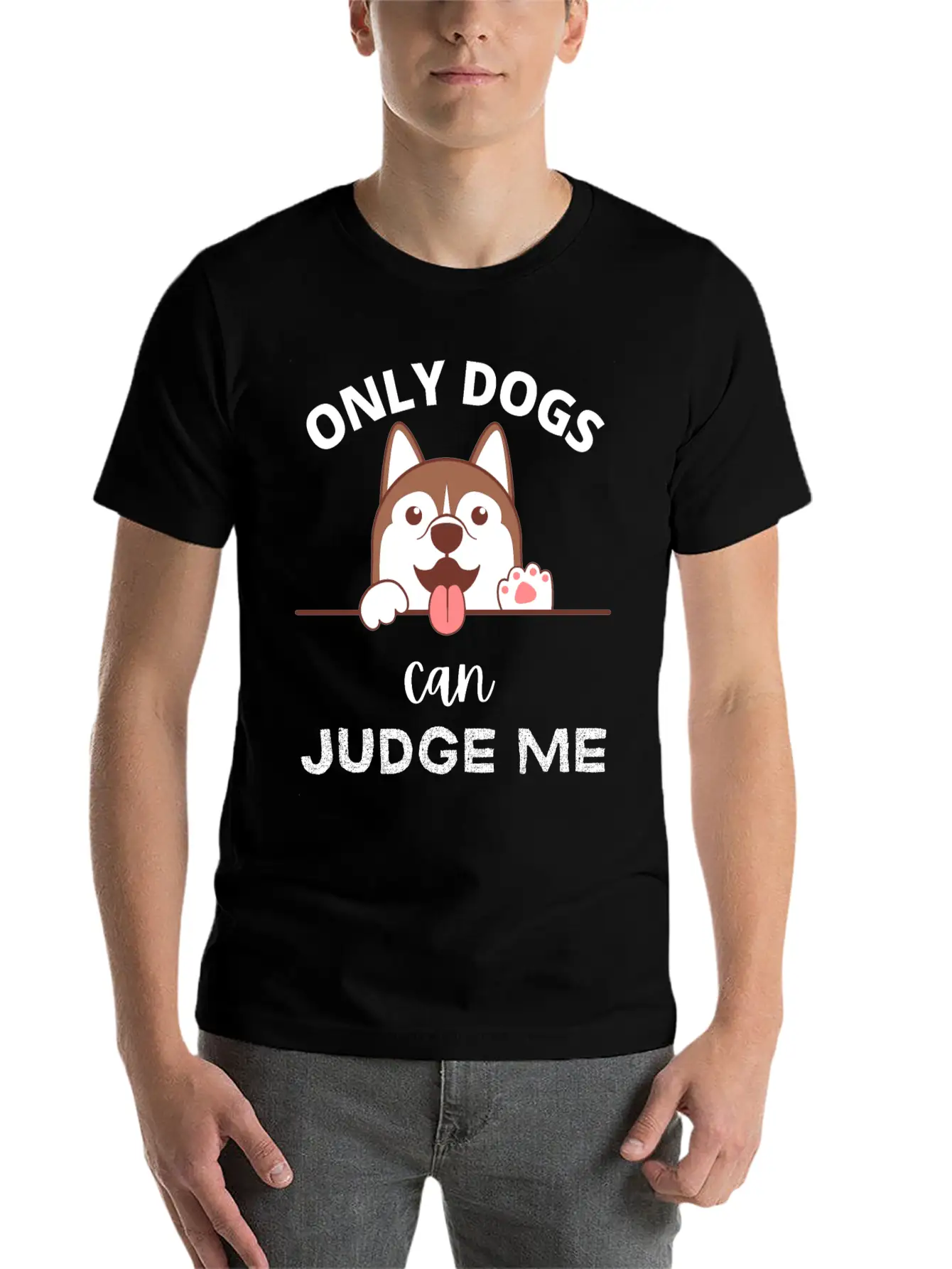 Only Dogs Can Judge Me - Dogs Lovers - Pets Lover Soft Cotton Short Sleeve Tee – Unisex Wardrobe Staple
