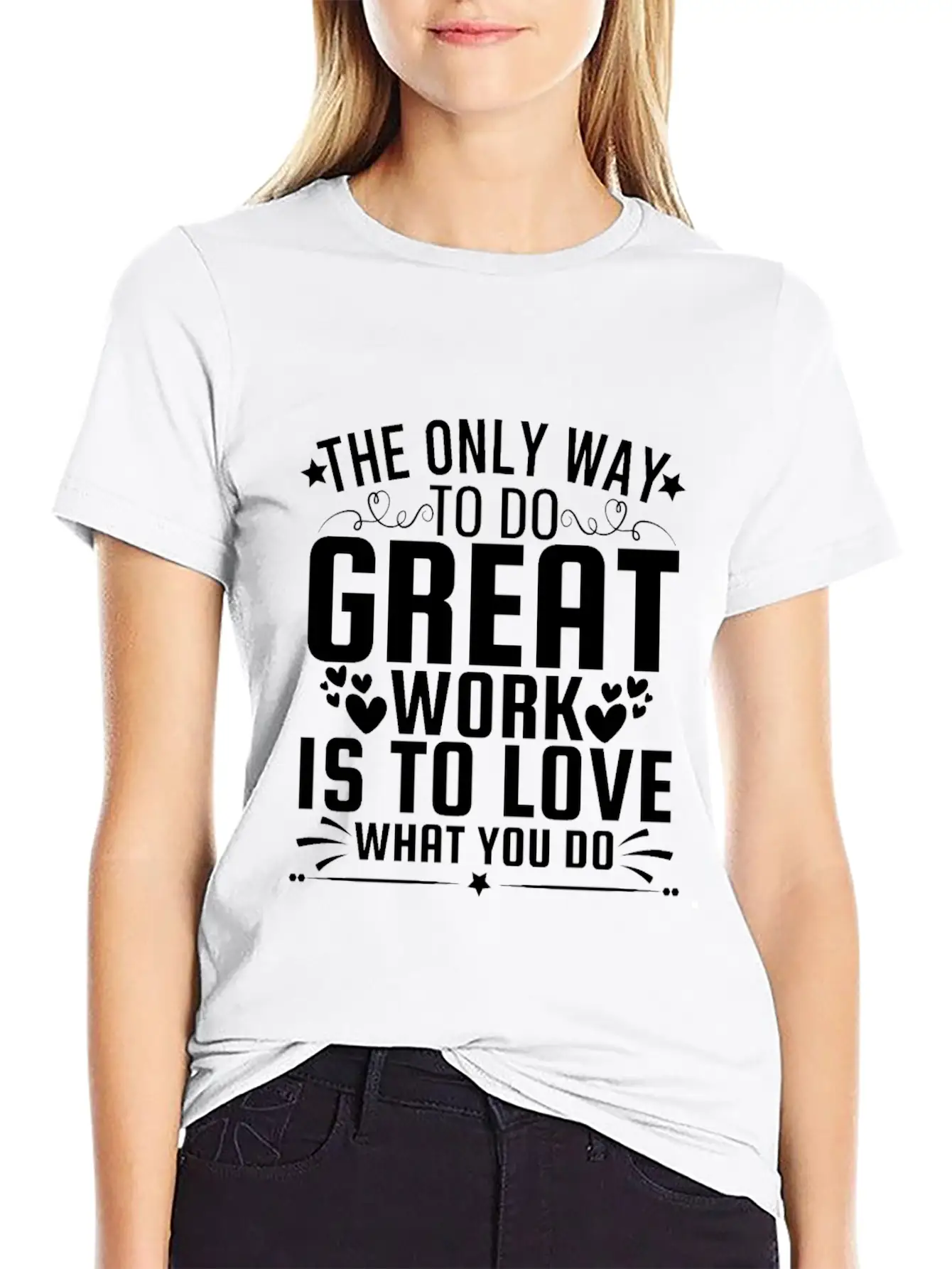 Only Way To Do Great Work Is To Love What You Do Soft Cotton Short Sleeve Tee – Unisex Wardrobe Staple