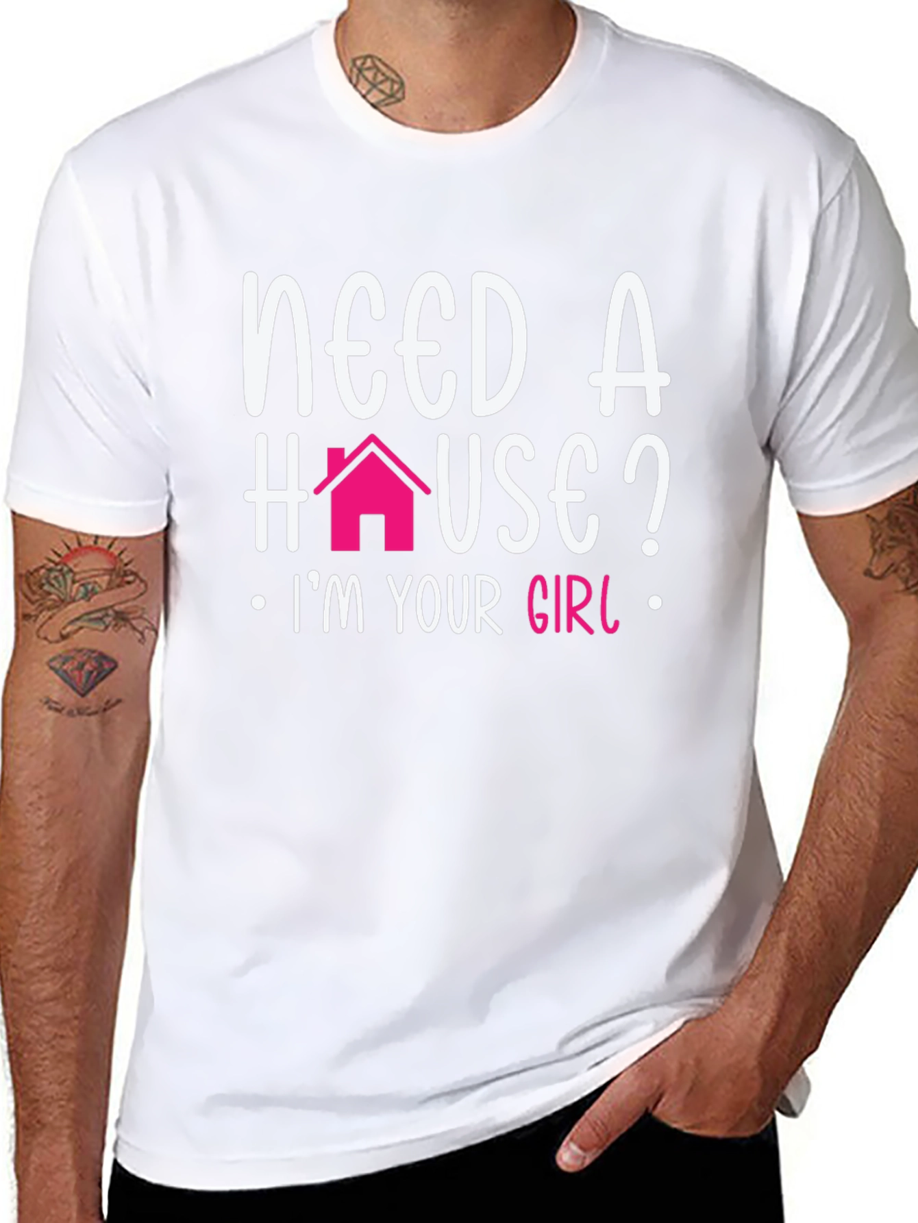 Need a House? Im Your Girl T-Shirt