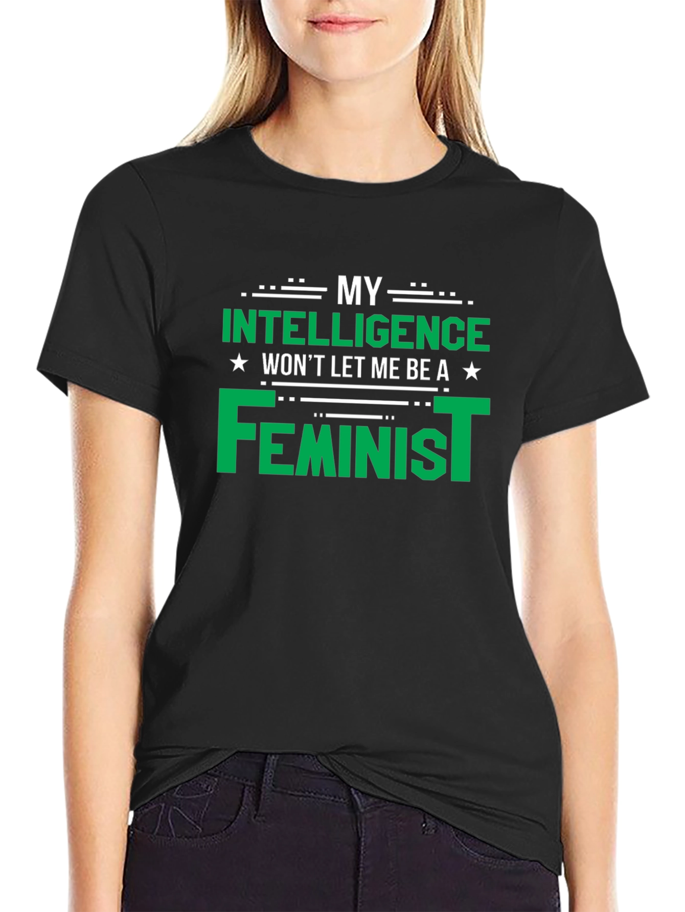 My Intelligence Wont Let Me Be a Feminist T-Shirt