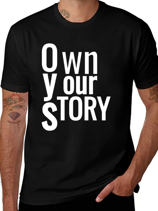 Own Your Story Classic Fit Graphic Tee For Daily Comfort – Unisex Cotton Shirt