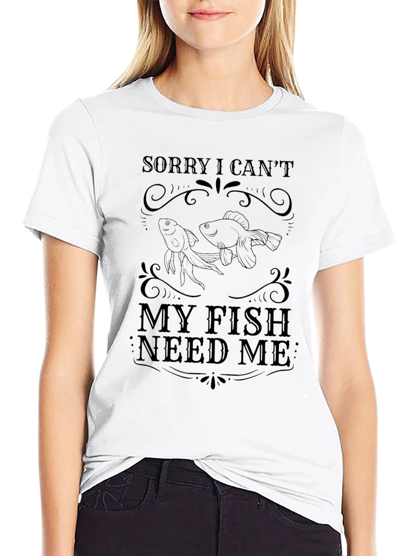 Sorry I Cant My Fish Need Me T-Shirt