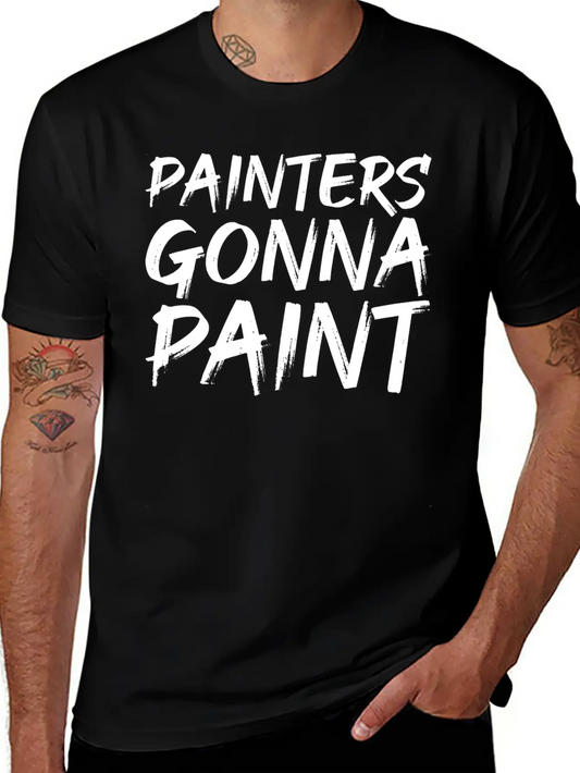 Painters Gonna Paint Soft Cotton Short Sleeve Tee – Unisex Wardrobe Staple