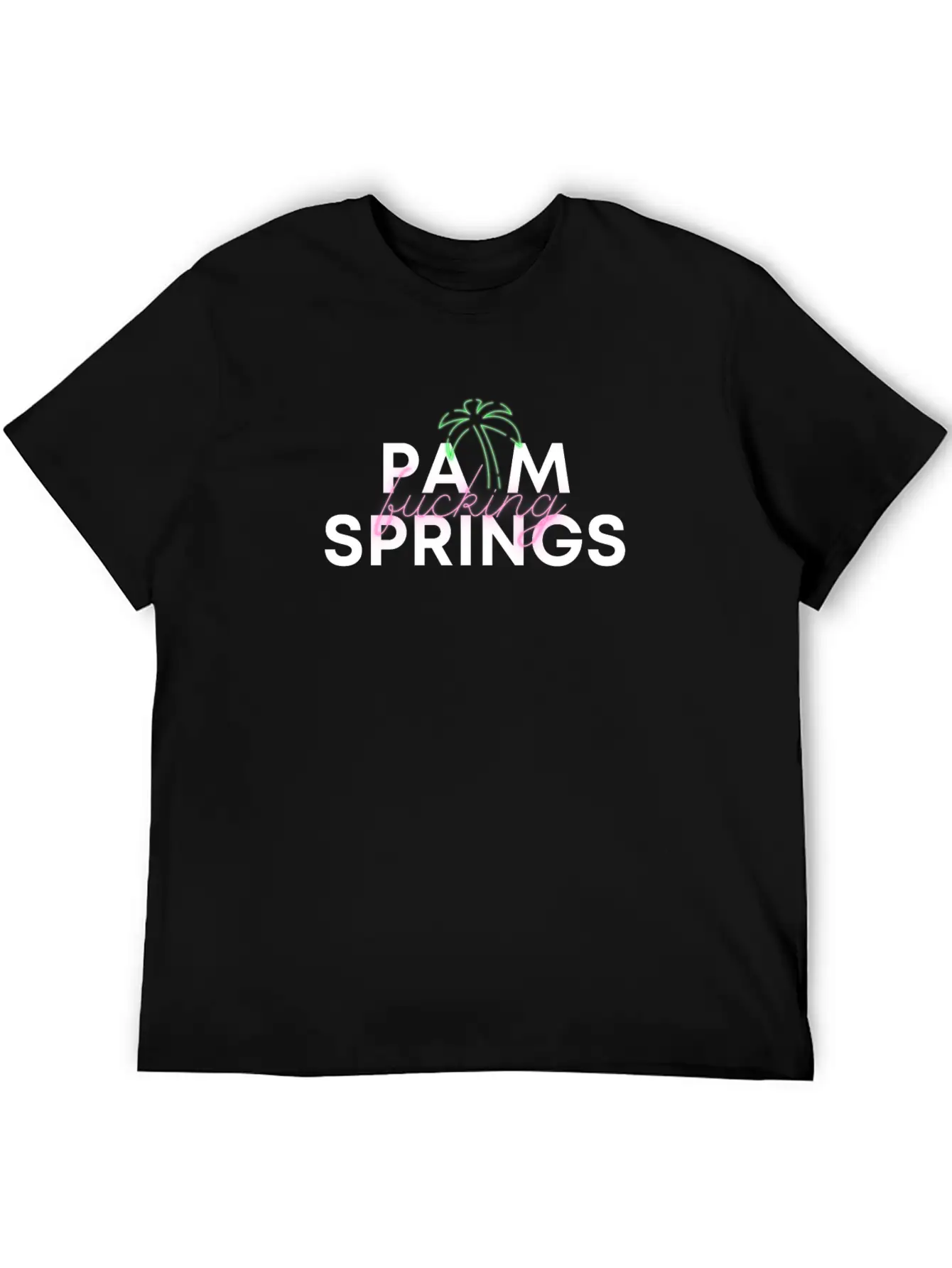 Palm F@@king Springs Basic Graphic T-Shirt – Daily Comfort In Soft Cotton
