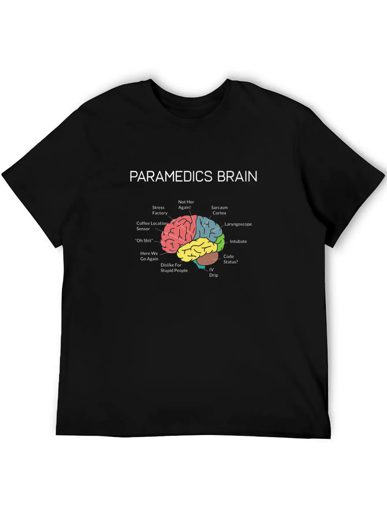 Paramedics Brain Funny EMS EMT Paramedic Modern Fit Casual T-Shirt ��� Clean And Versatile Design