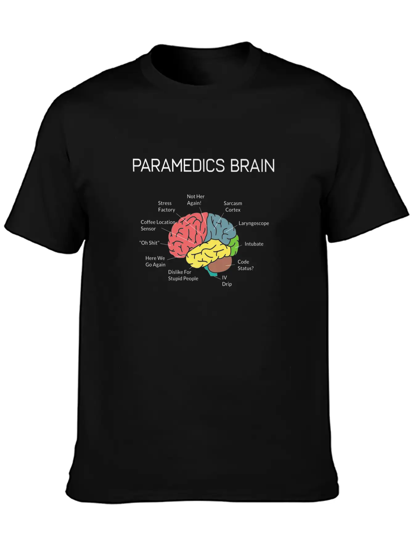 Paramedics Brain Funny EMS EMT Paramedic Modern Fit Casual T-Shirt ��� Clean And Versatile Design