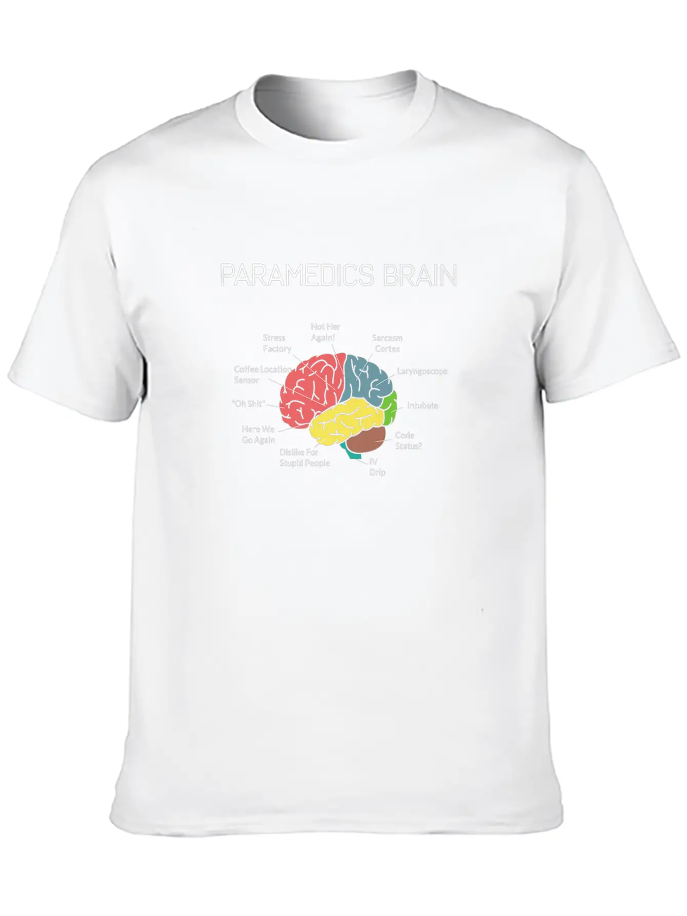 Paramedics Brain Funny EMS EMT Paramedic Modern Fit Casual T-Shirt ��� Clean And Versatile Design