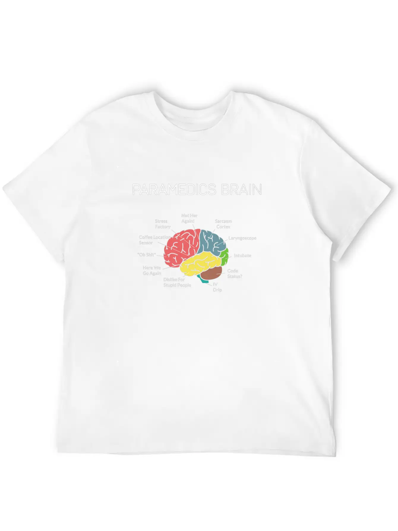 Paramedics Brain Funny EMS EMT Paramedic Modern Fit Casual T-Shirt ��� Clean And Versatile Design