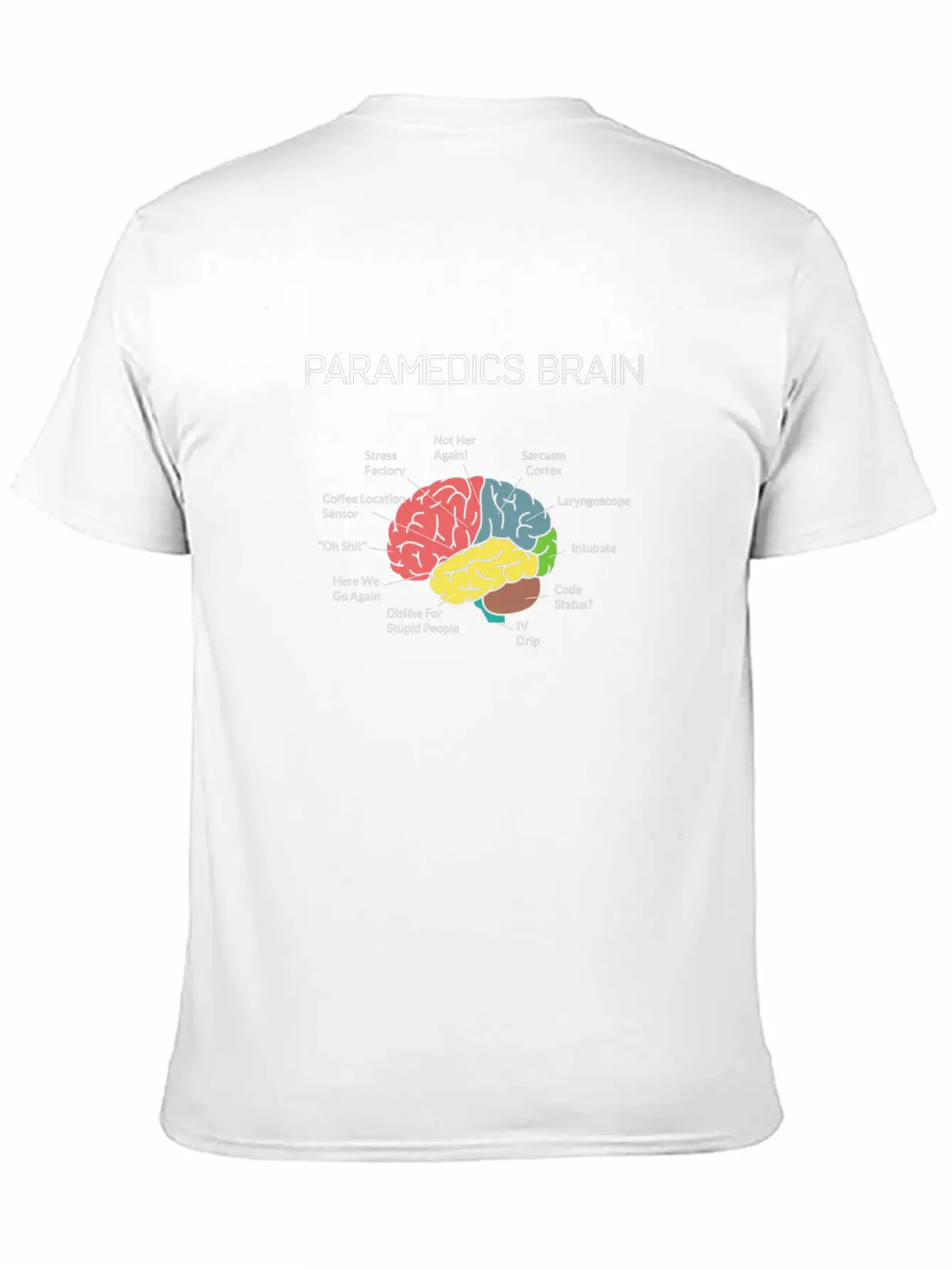 Paramedics Brain Funny EMS EMT Paramedic Modern Fit Casual T-Shirt ��� Clean And Versatile Design