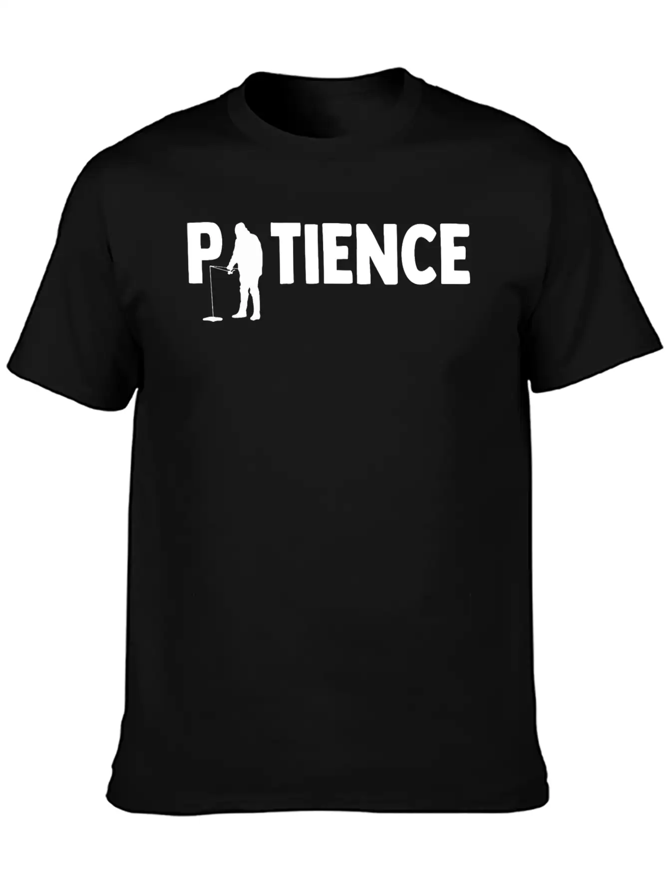 Patience Ice Fishing Angler Ice Fishing Rod Unisex Casual T-Shirt – Clean Design For Daily Comfort
