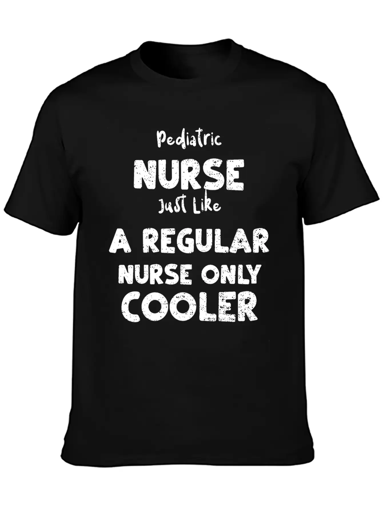Pediatric Nurse Just Like A Regu... Unisex Casual T-Shirt – Clean Design For Daily Comfort
