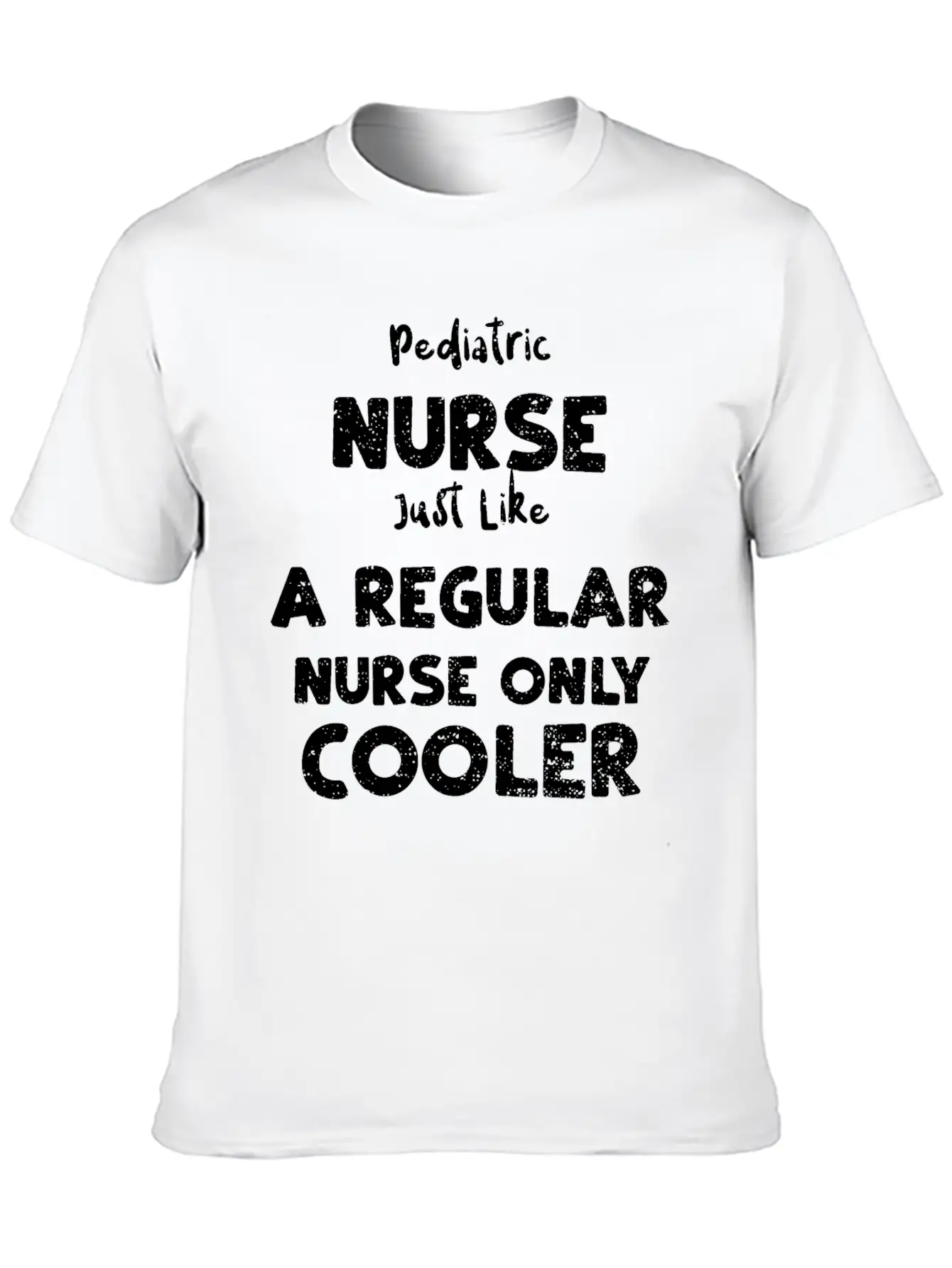 Pediatric Nurse Just Like A Regu... Unisex Casual T-Shirt – Clean Design For Daily Comfort