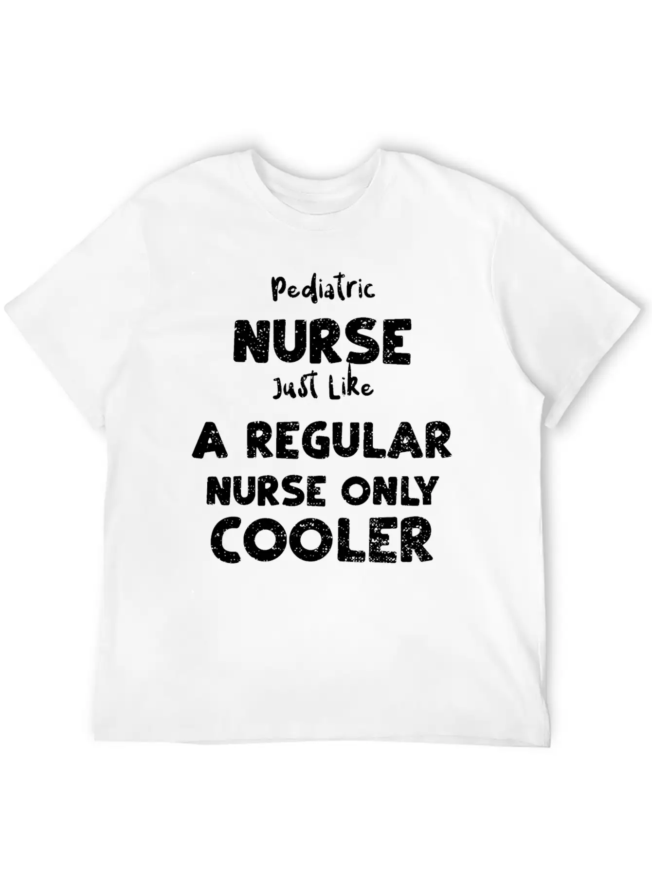 Pediatric Nurse Just Like A Regu... Unisex Casual T-Shirt – Clean Design For Daily Comfort