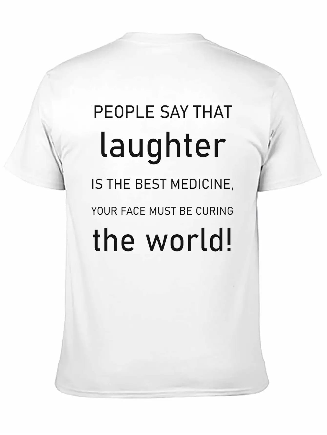 People Say That Laughter Is The Best Medicine Essential Cotton Tee For Daily Outfits – Unisex Style
