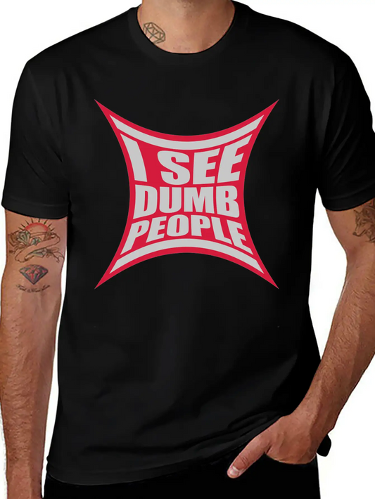 People Stupid Saying Unisex Casual T-Shirt – Clean Design For Daily Comfort