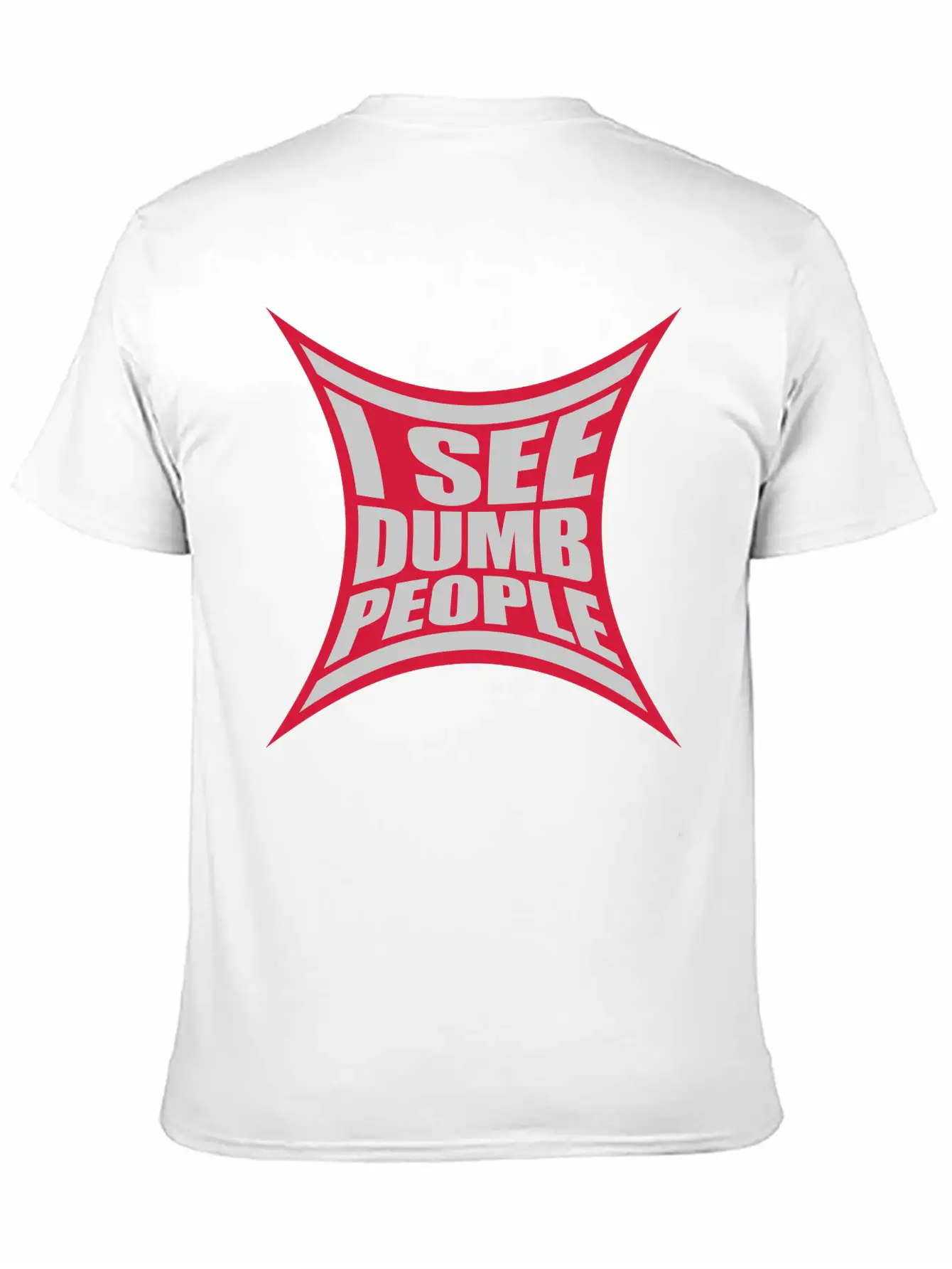 People Stupid Saying Unisex Casual T-Shirt – Clean Design For Daily Comfort