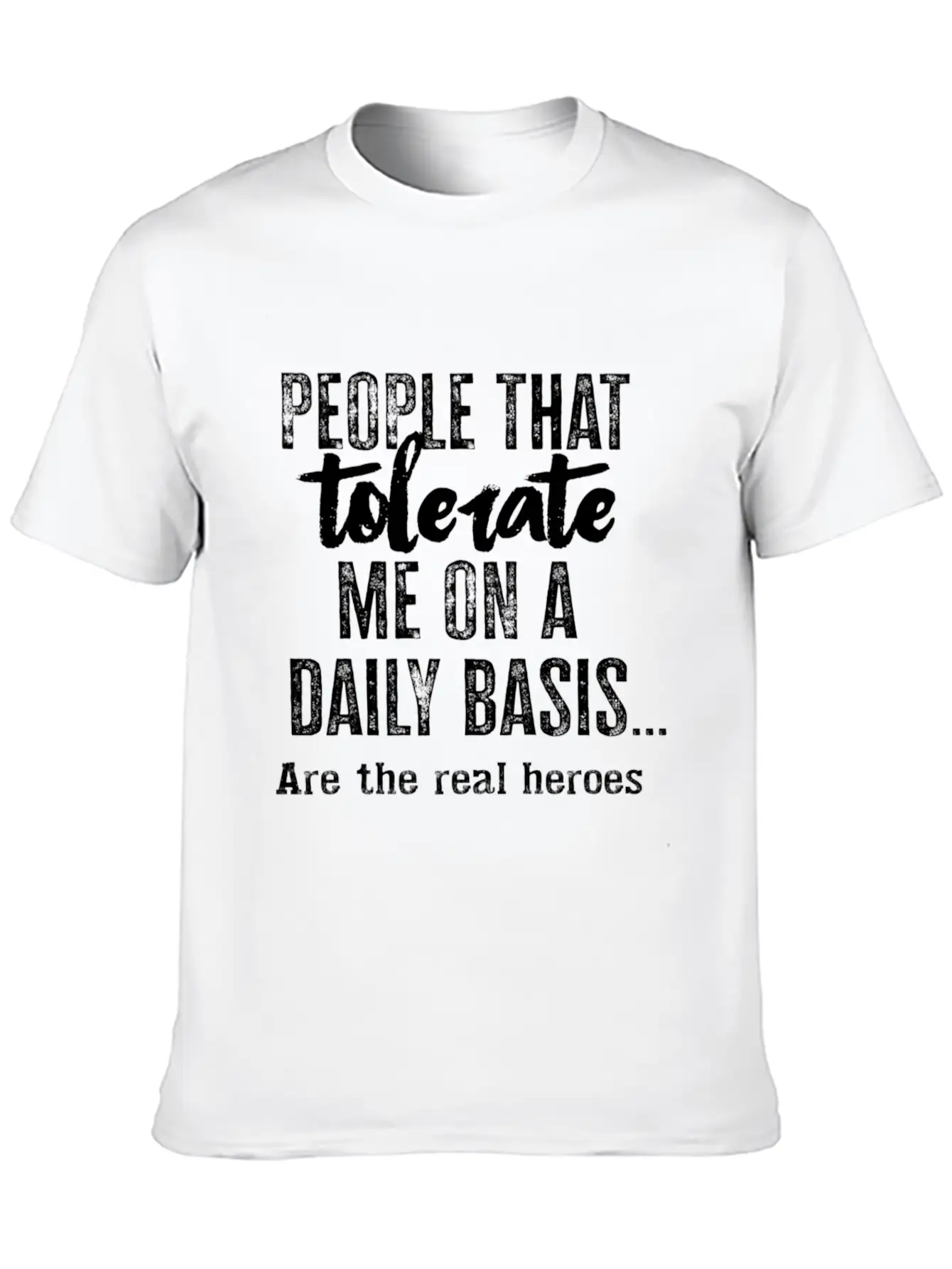 People Who Tolerate Me Unisex Casual T-Shirt – Clean Design For Daily Comfort