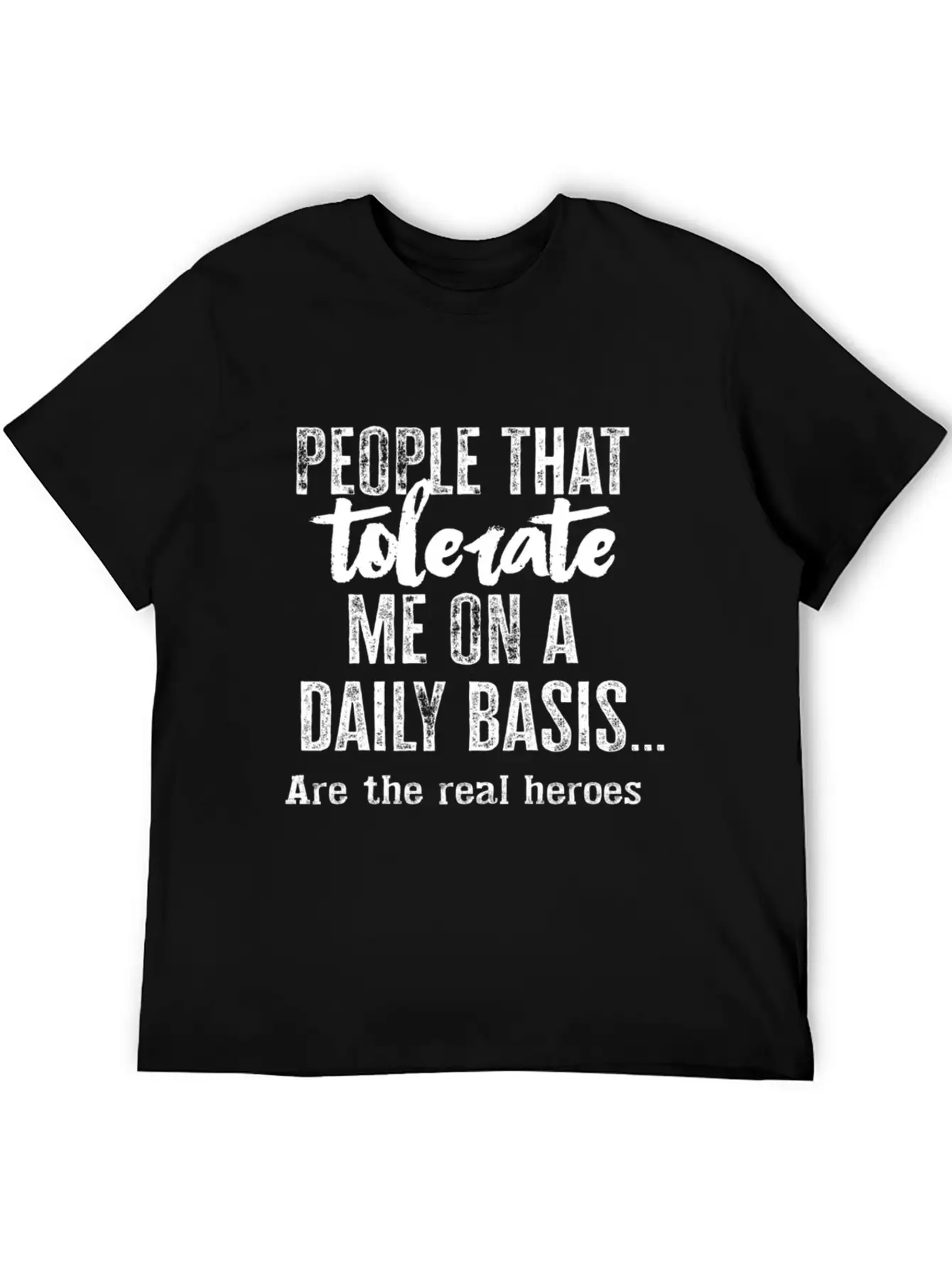 People Who Tolerate Me Unisex Casual T-Shirt – Clean Design For Daily Comfort
