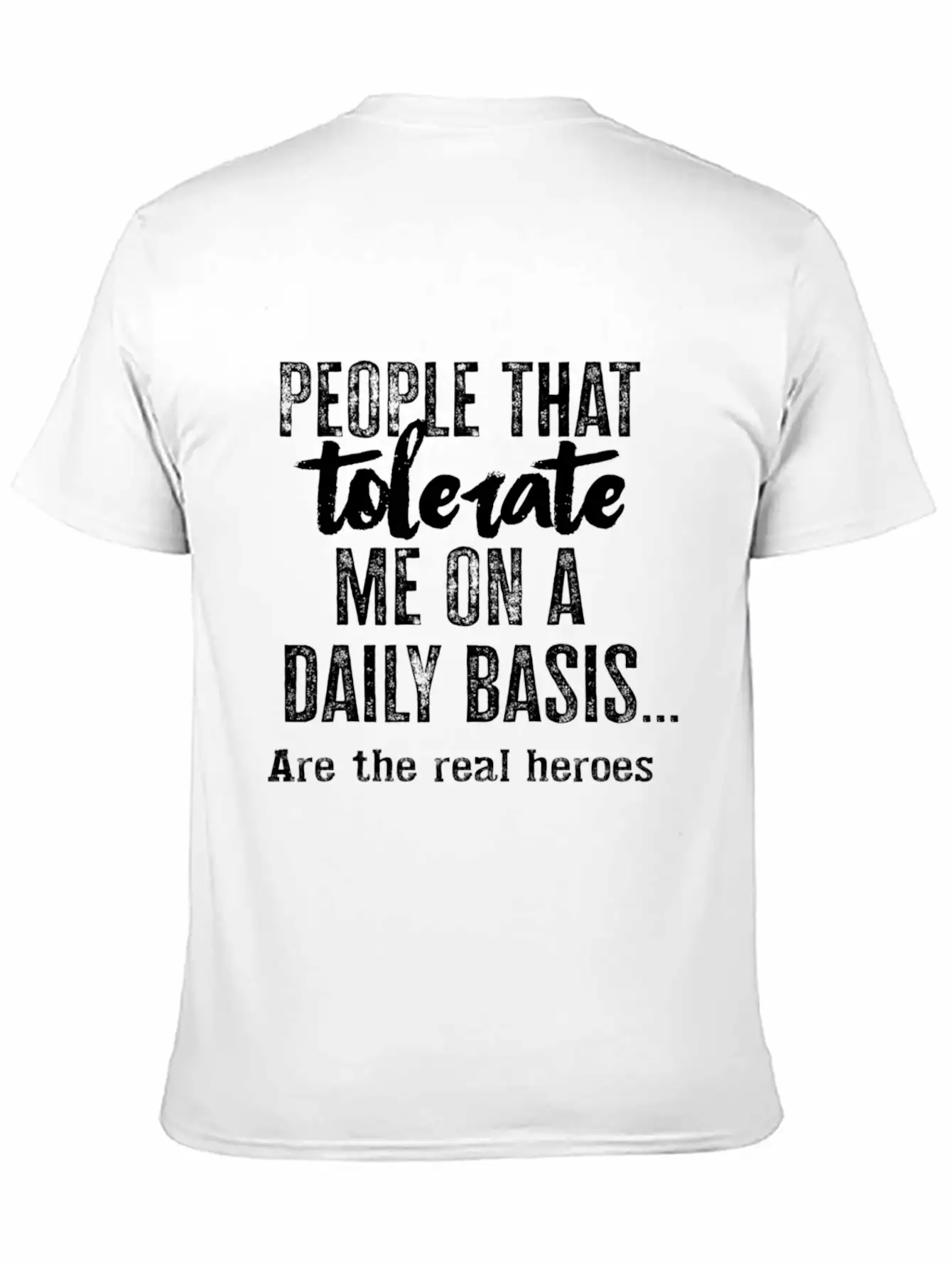 People Who Tolerate Me Unisex Casual T-Shirt – Clean Design For Daily Comfort