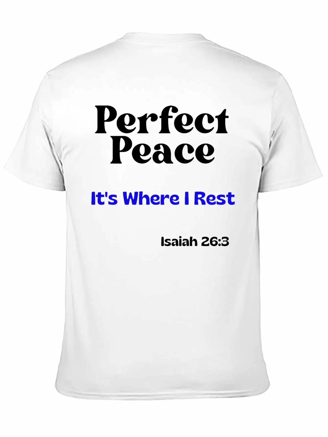 Perfect Peace, It's Where I Rest. Isaiah 26:3 Unisex Casual T-Shirt – Clean Design For Daily Comfort
