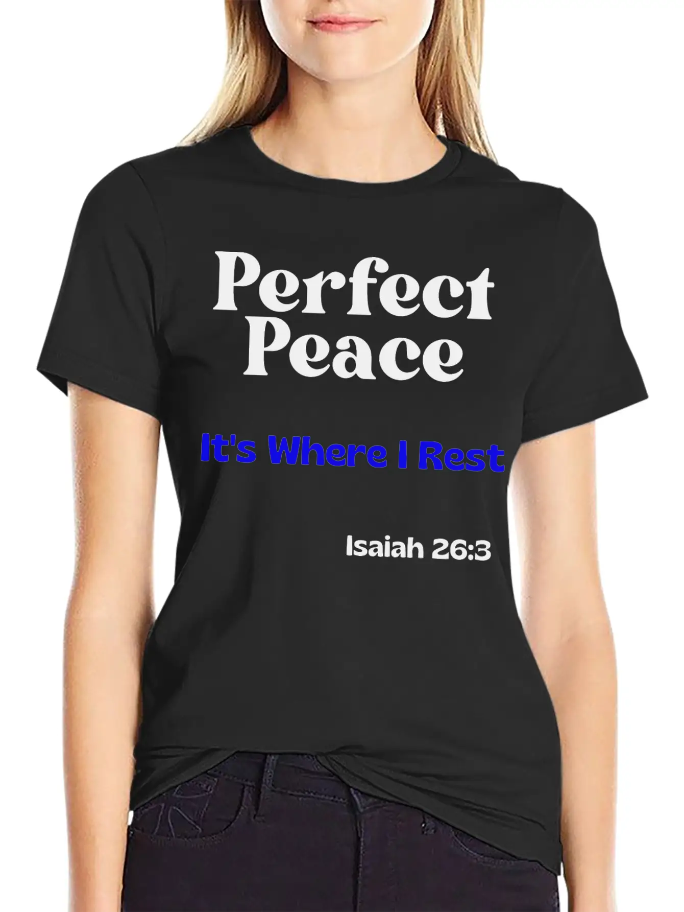 Perfect Peace, It's Where I Rest. Isaiah 26:3 Unisex Casual T-Shirt – Clean Design For Daily Comfort