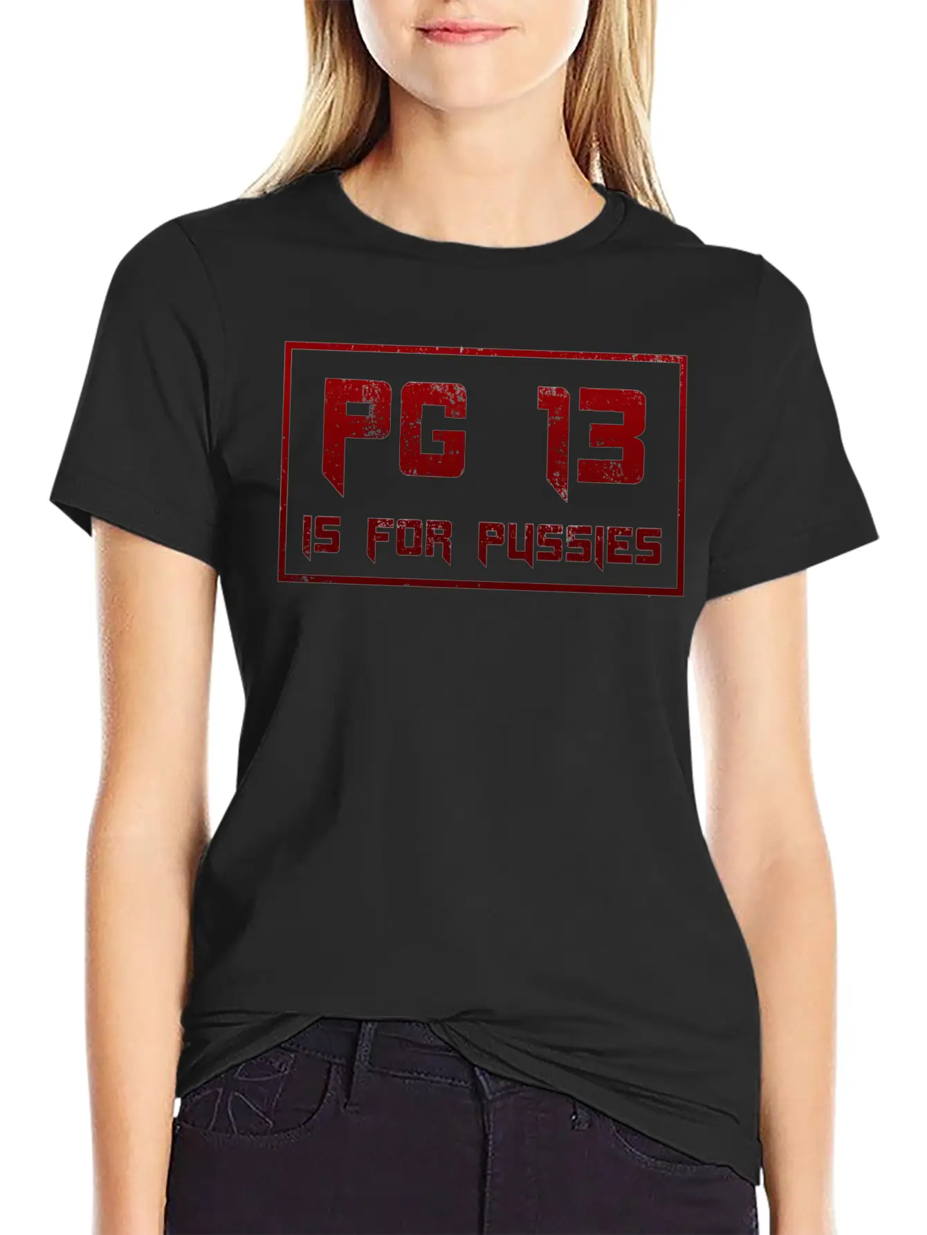 PG 13 Is For P*ssies Modern Fit Casual T-Shirt – Clean And Versatile Design