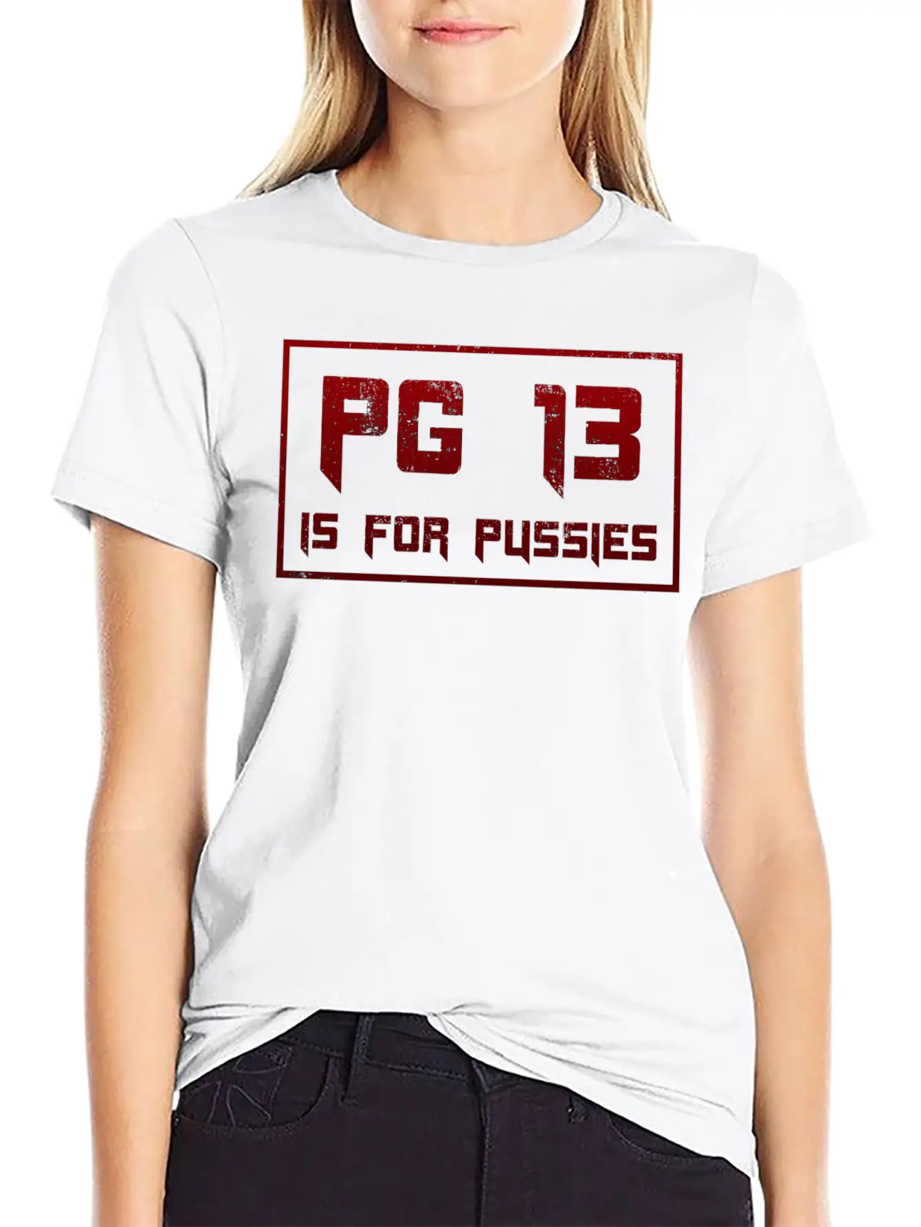 PG 13 Is For P*ssies Modern Fit Casual T-Shirt – Clean And Versatile Design