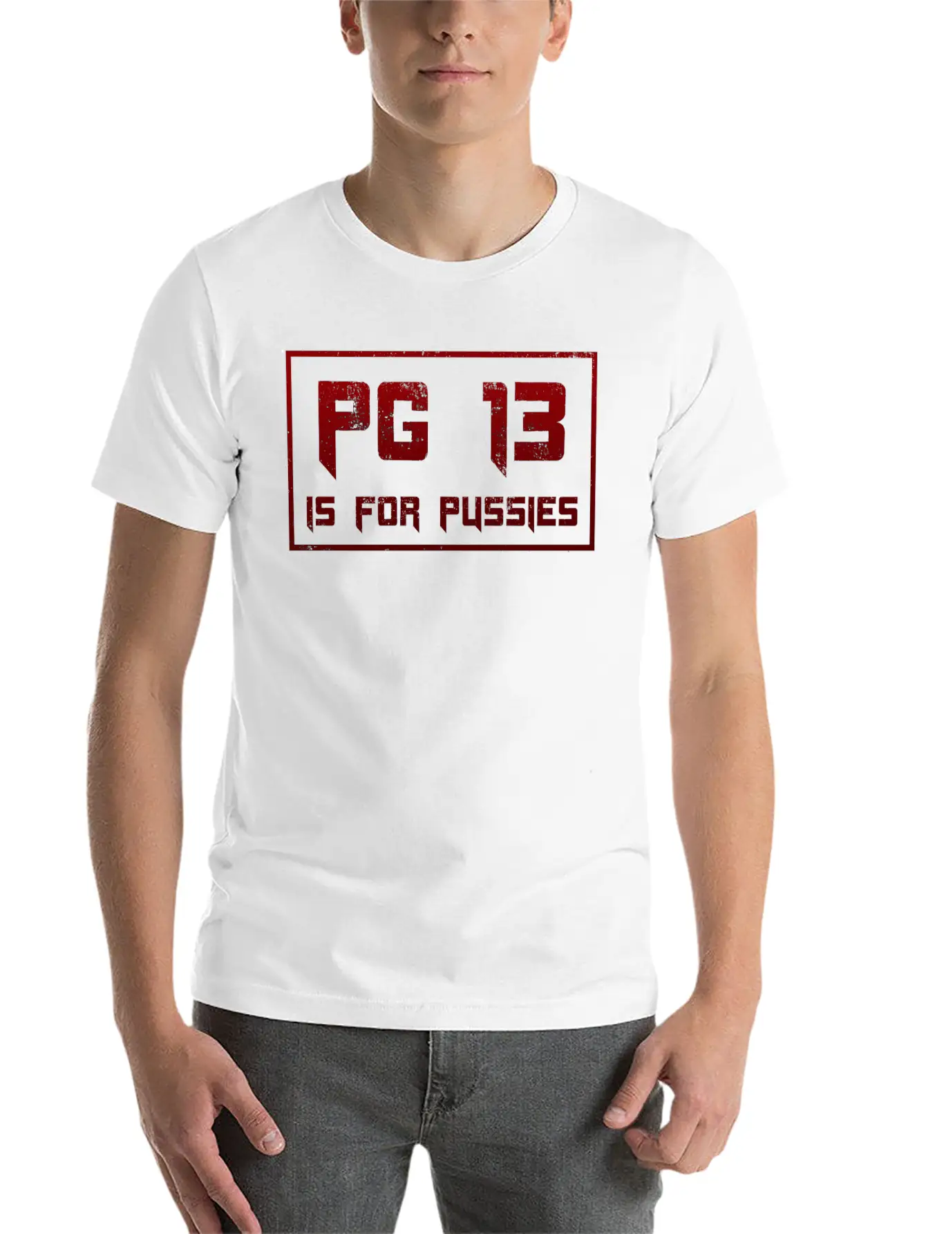 PG 13 Is For P*ssies Modern Fit Casual T-Shirt – Clean And Versatile Design