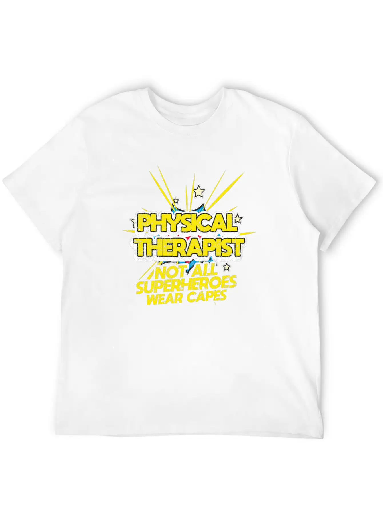 Physical Therapist Not All Superheroes Wear Capes Lightweight Cotton T-Shirt – Daily Comfort Graphic Shirt