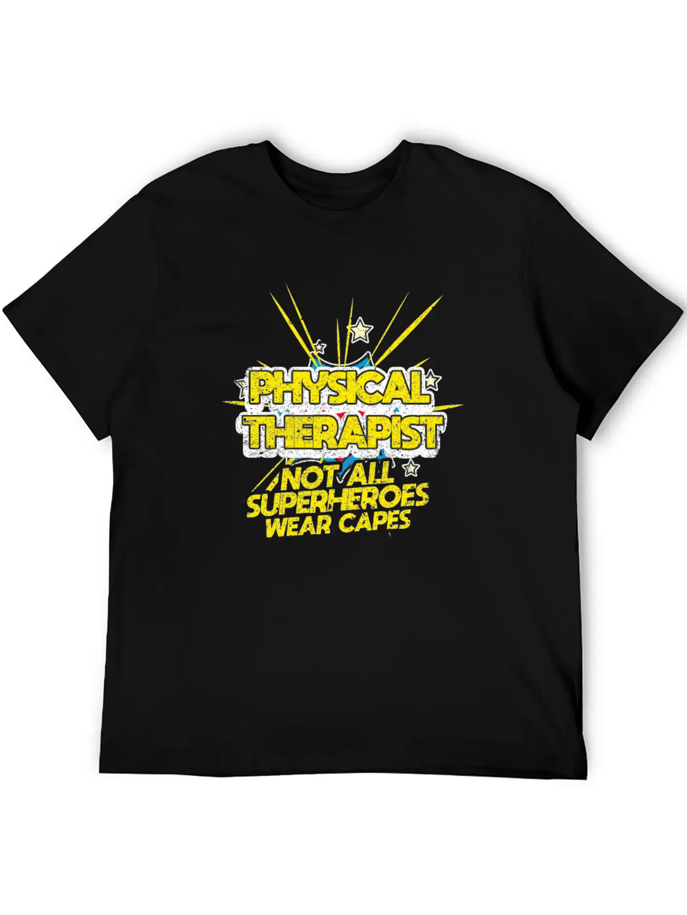 Physical Therapist Not All Superheroes Wear Capes Lightweight Cotton T-Shirt – Daily Comfort Graphic Shirt