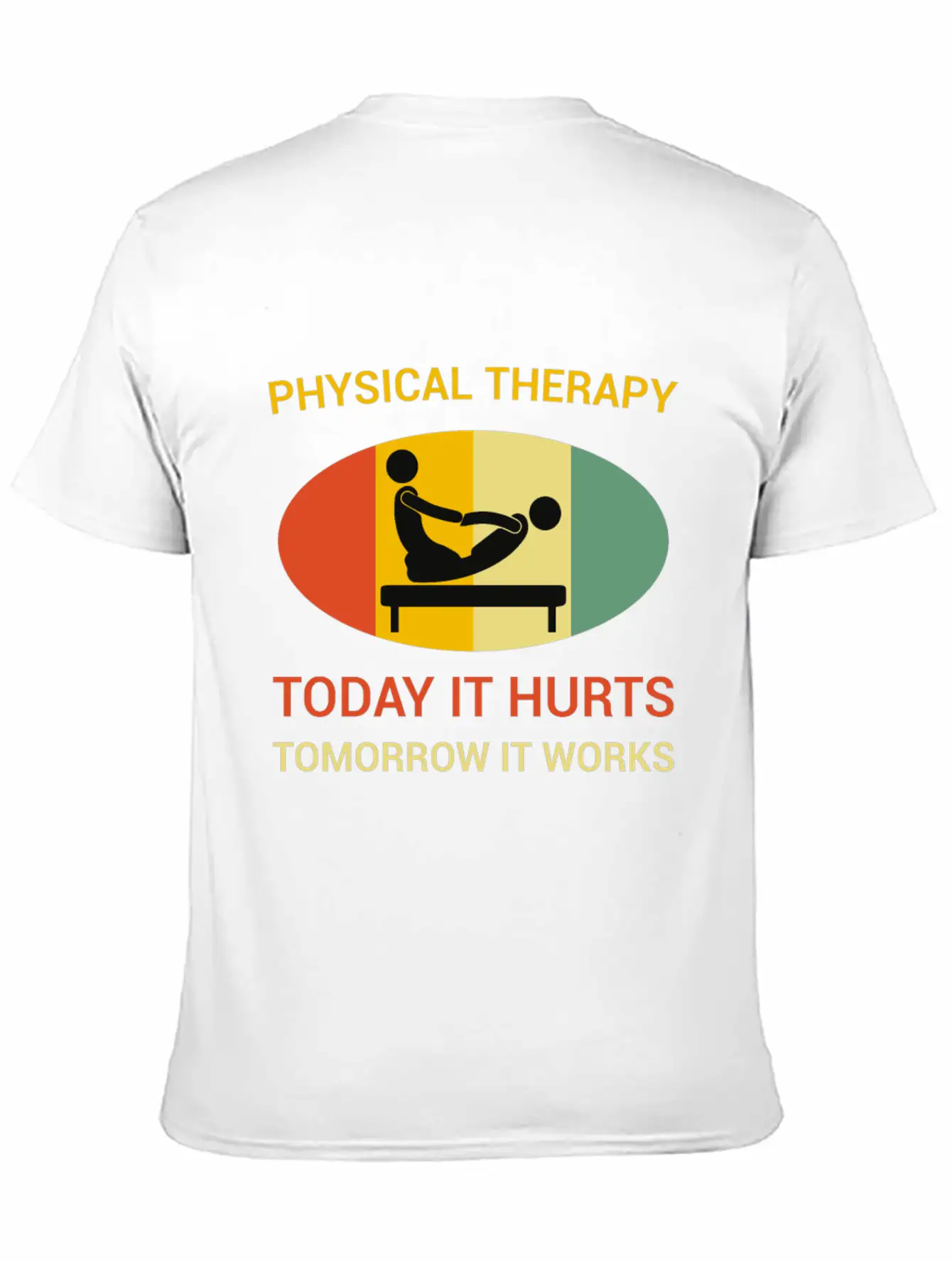Physical Therapy Today It Hurts Tomorrow It Works Unisex Casual T-Shirt – Clean Design For Daily Comfort